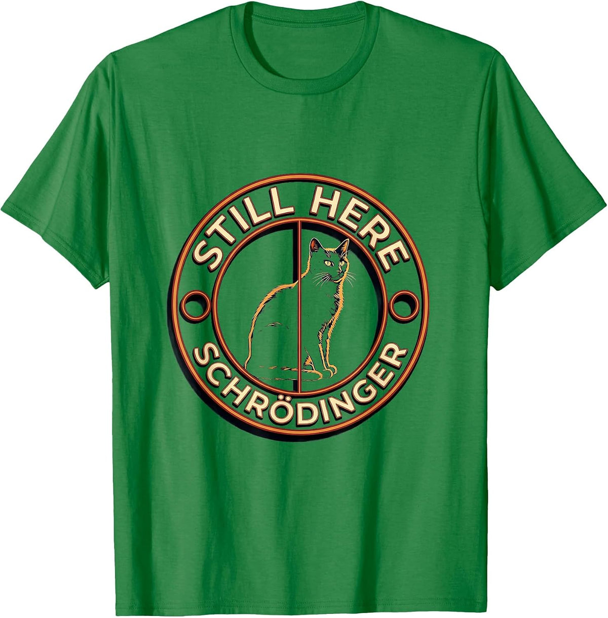 Men's Still Here, Schrödinger Funny Science Enthusiast Quantum T-Shirt - Kelly Green