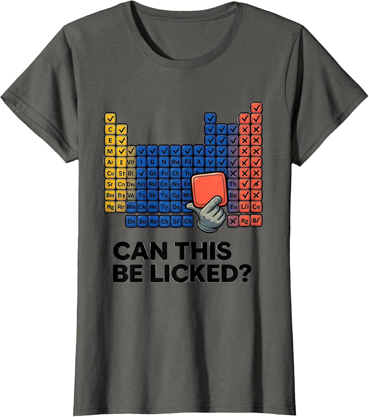 Women's Can This Be Licked Funny Periodic Table Chemistry Teacher T-Shirt - Asphalt Grey