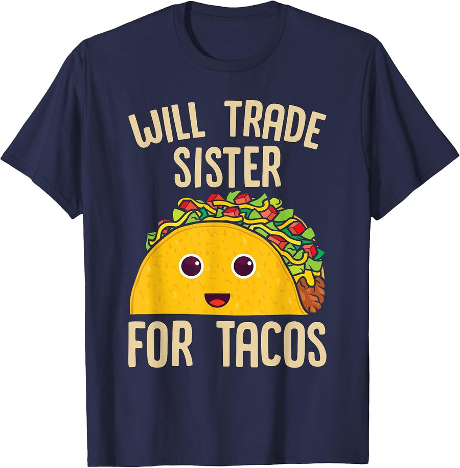 Taco Will Trade Sister for Tacos Mexican Food T-Shirt - Navy Blue