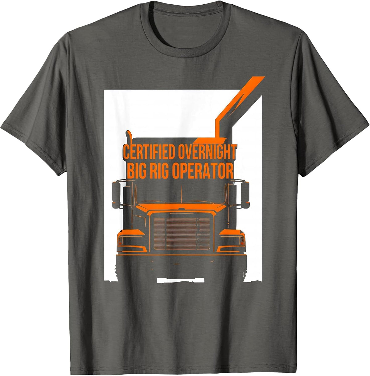 Certified Overnight Big Rig Operator Funny Trucker Humor T-Shirt - Asphalt Grey