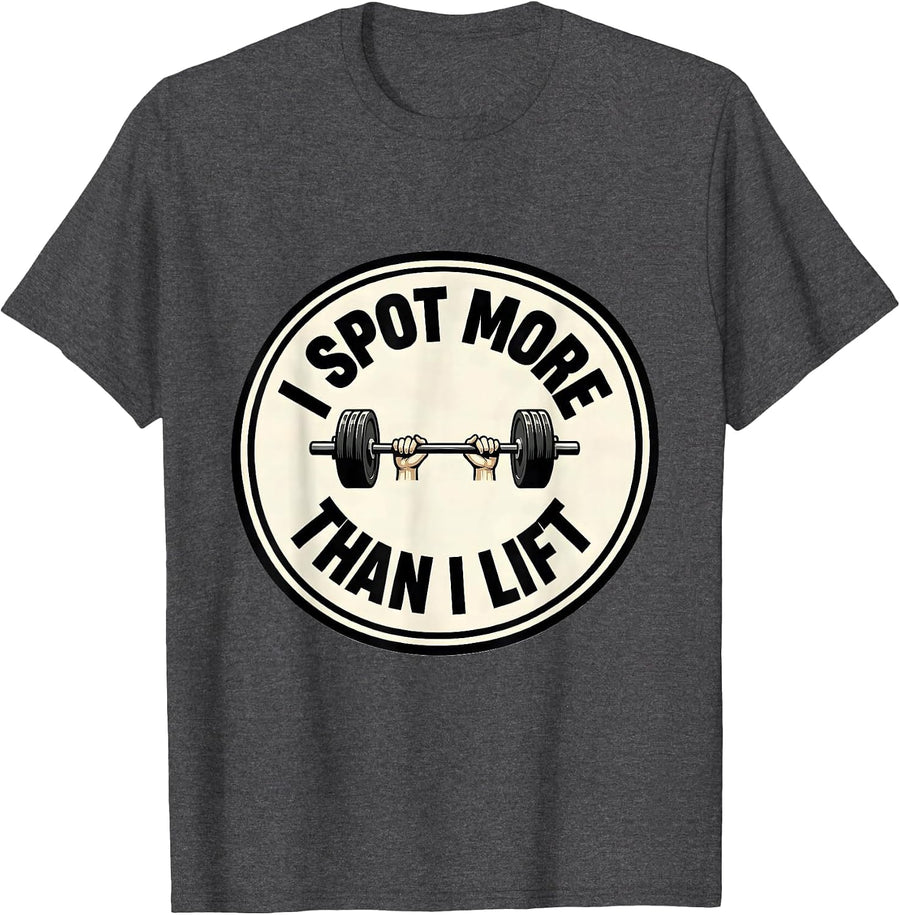Men's I Spot More Than I Lift Funny Gym Workout Weightlifting T-Shirt - Dark Heather Grey