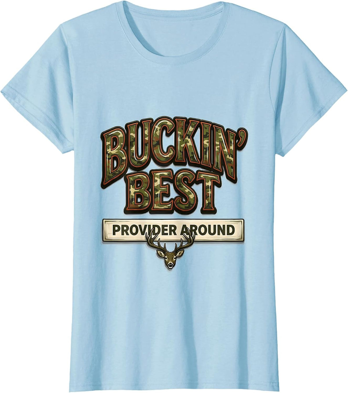 Women's Buckin' Best Provider Around Funny Camo Dad Deer Hunting T-Shirt - Baby Blue
