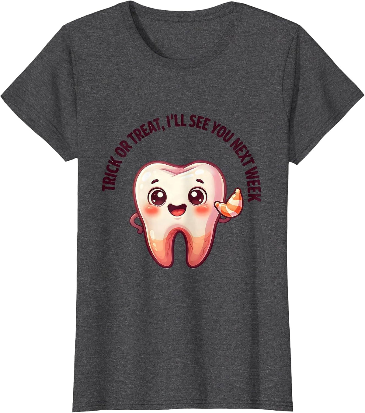 Women's Trick Or Treat, I'll See You Next Week Funny Dental T-Shirt - Dark Heather Grey