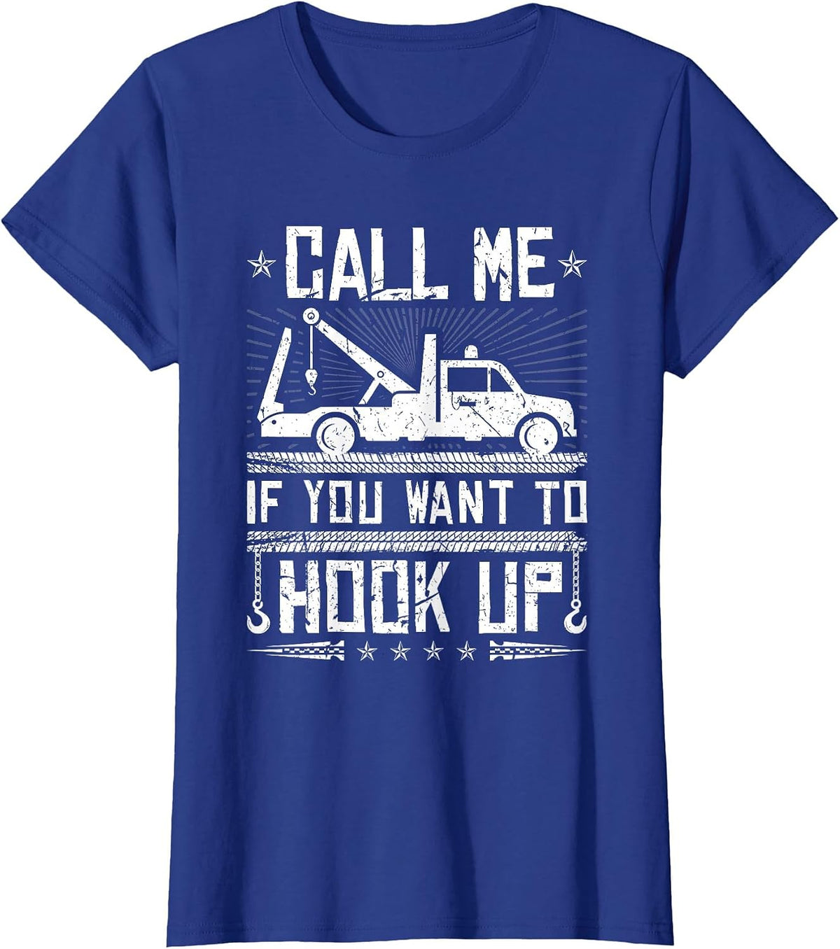 Tow Truck Driver Hook Up Quote, Tow Truck Operator T-Shirt - Royal Blue
