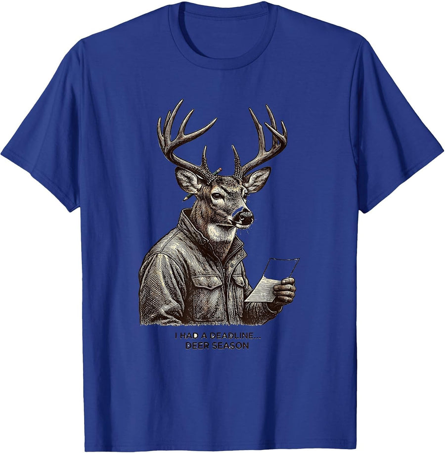 I Had A Deadline—Deer Season Funny Hunting Dad Deer Hunter T-Shirt - Royal Blue