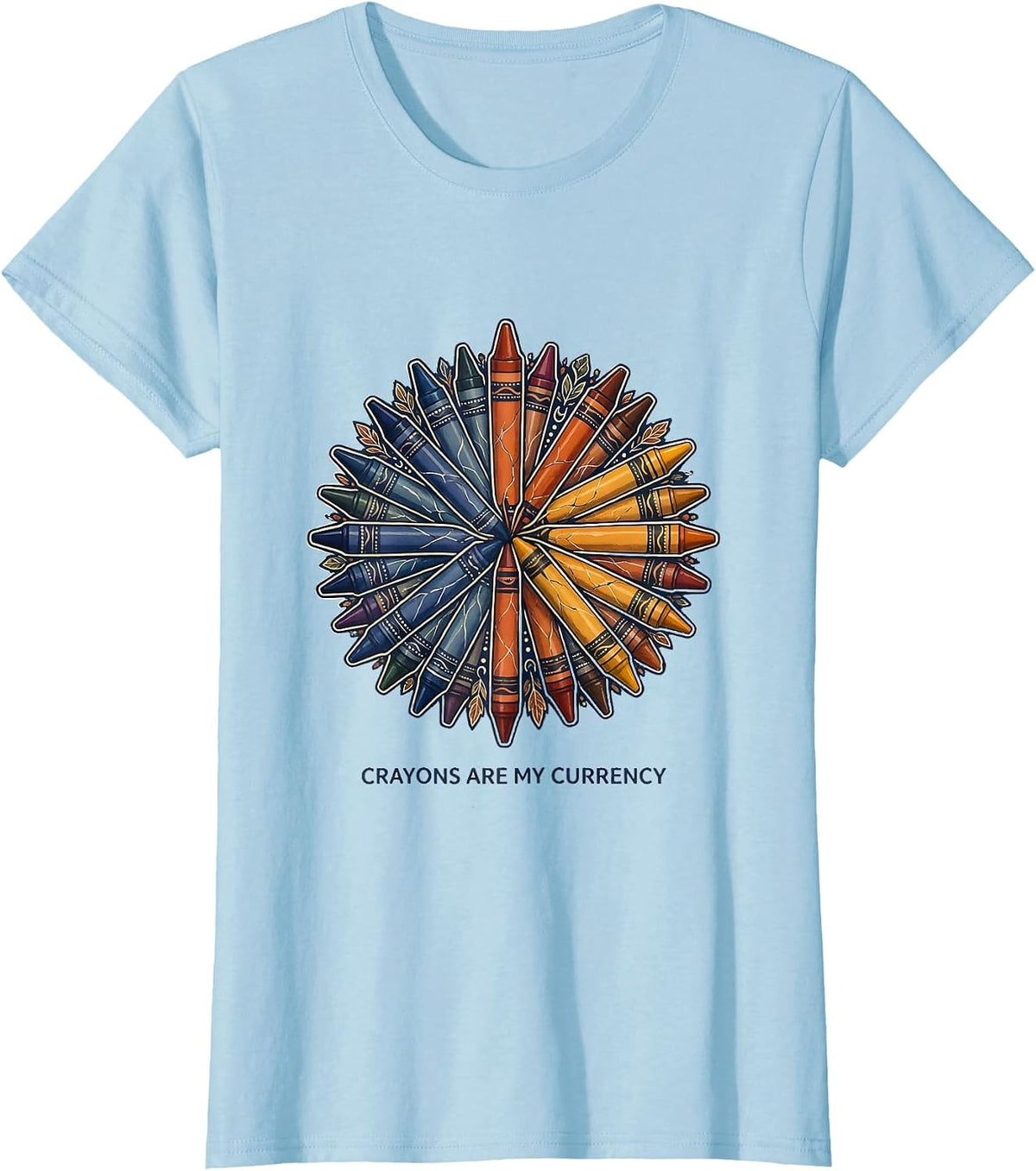 Crayons Are My Currency Preschool Teacher T-Shirt - Baby Blue