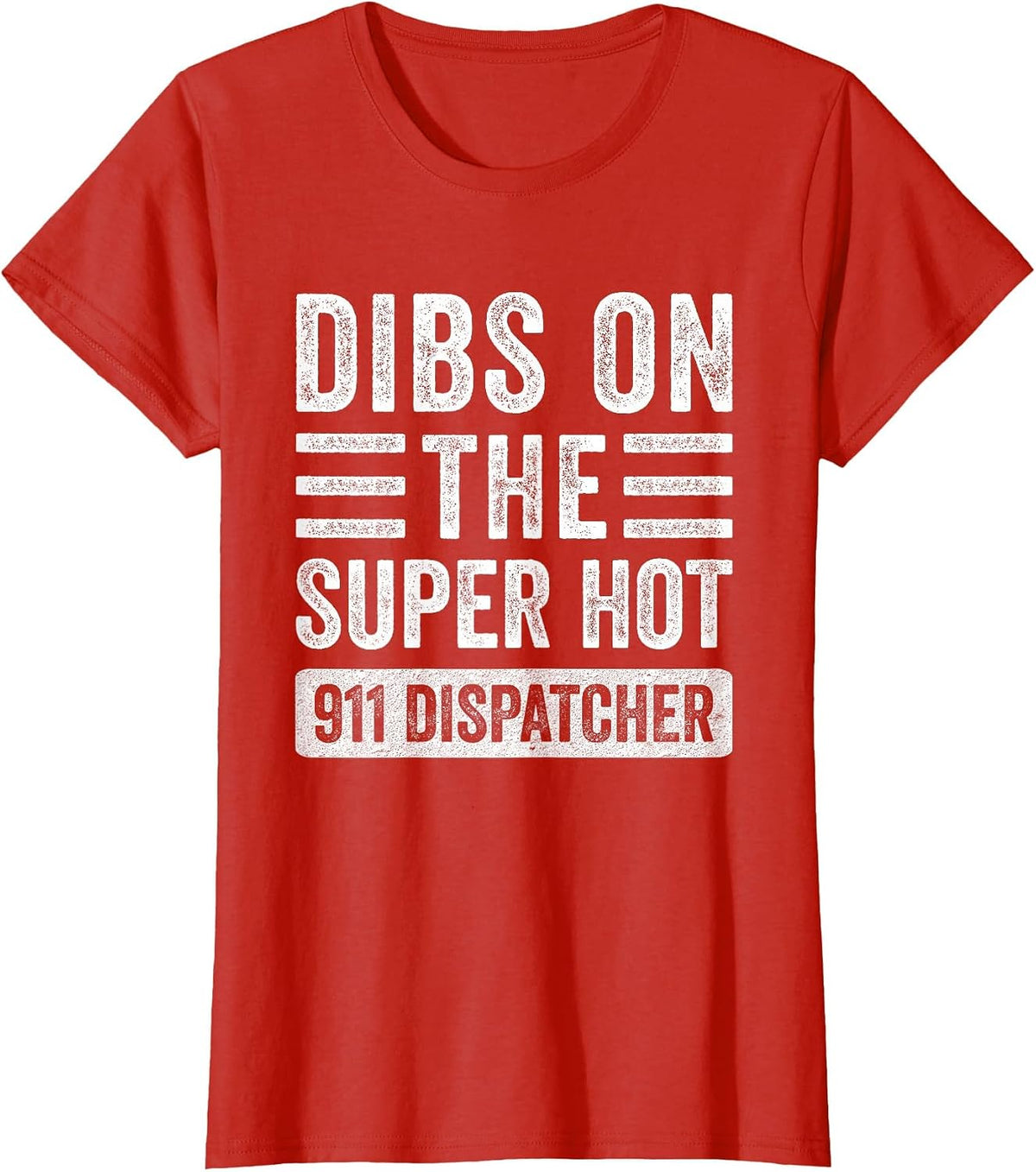 Dibs on The Super Hot 911 Dispatcher Funny Wife Girlfriend T-Shirt - Red