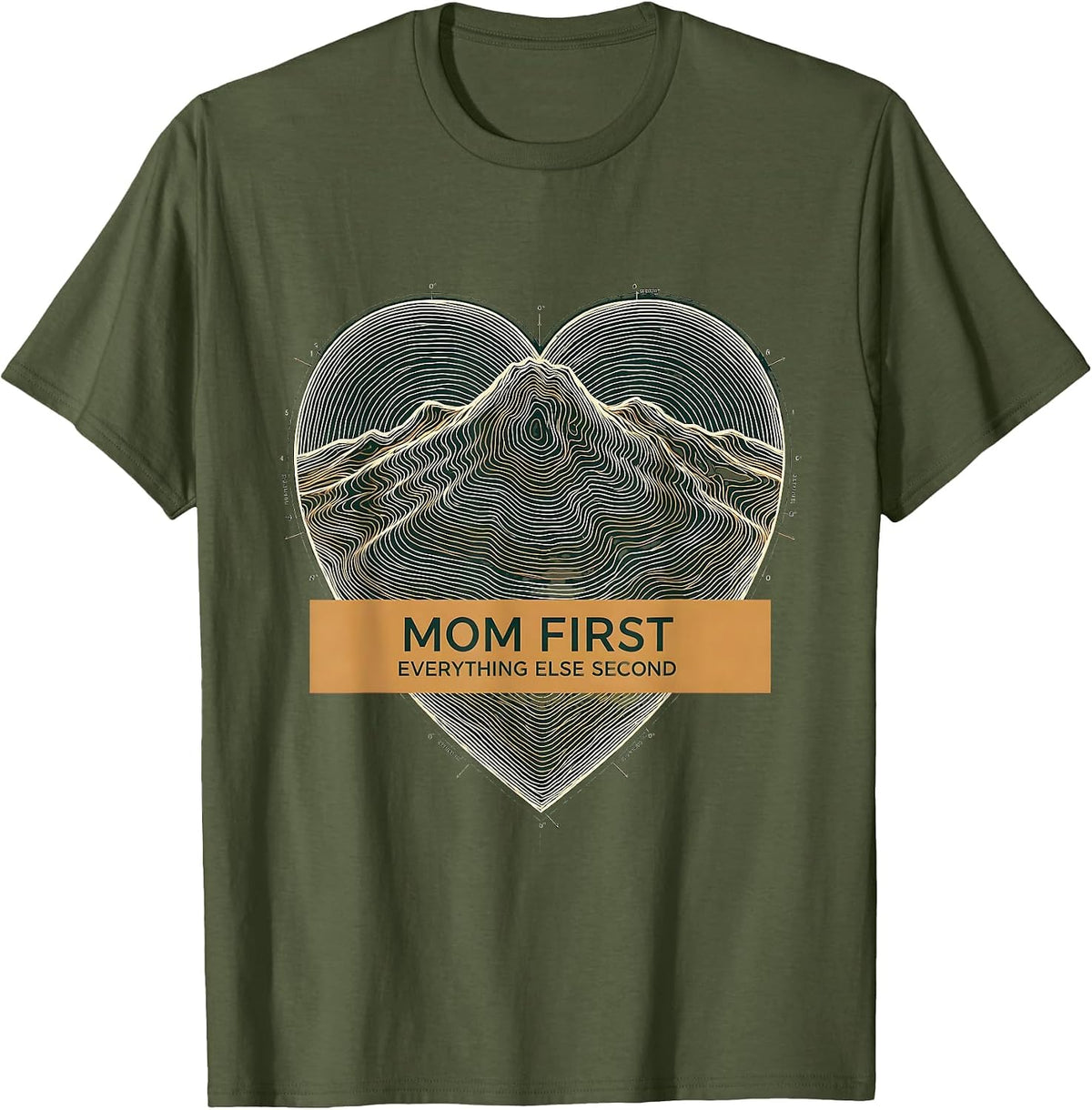 Men's Mom First Everything Else Second Design T-Shirt - Olive Green