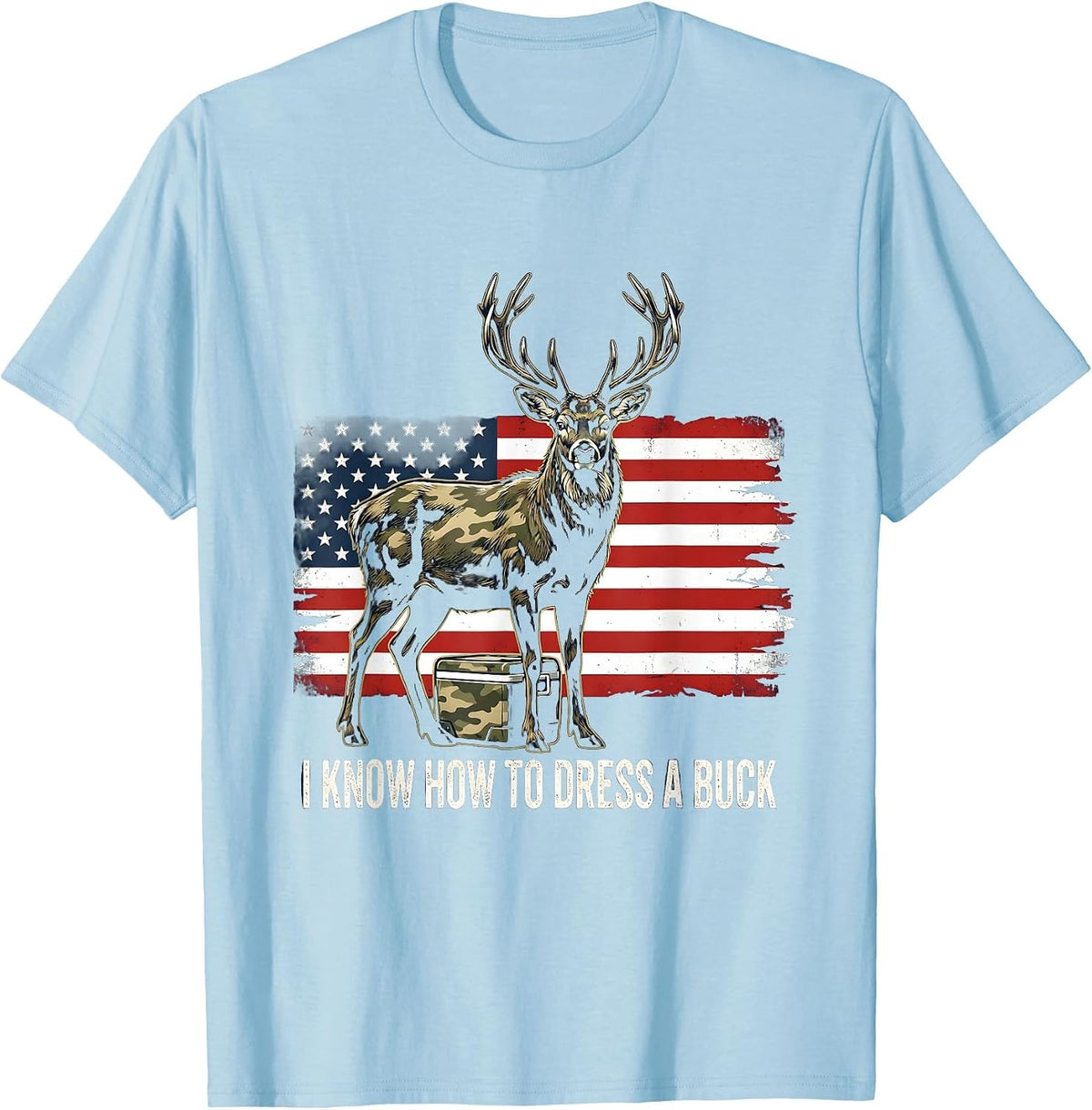 Men's I Know How To Dress A Buck Funny Deer Hunting Dad Gift T-Shirt - Baby Blue