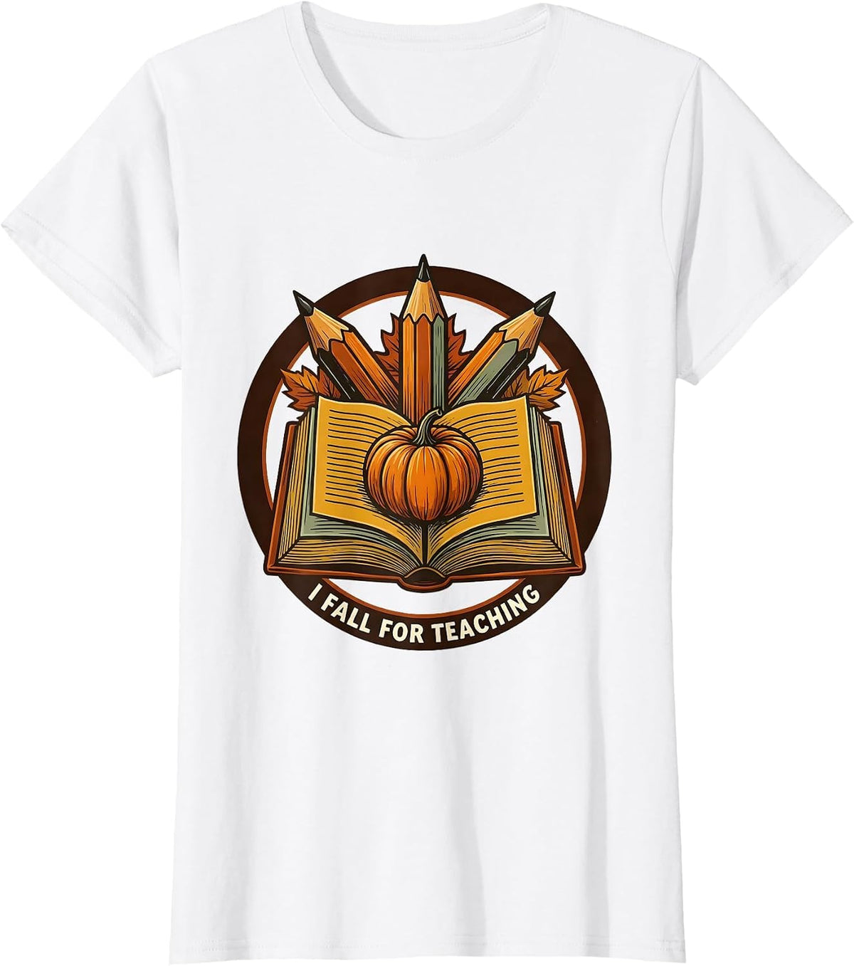 Women's I Fall For Teaching Funny Teacher Autumn Fall In Love T-Shirt - White