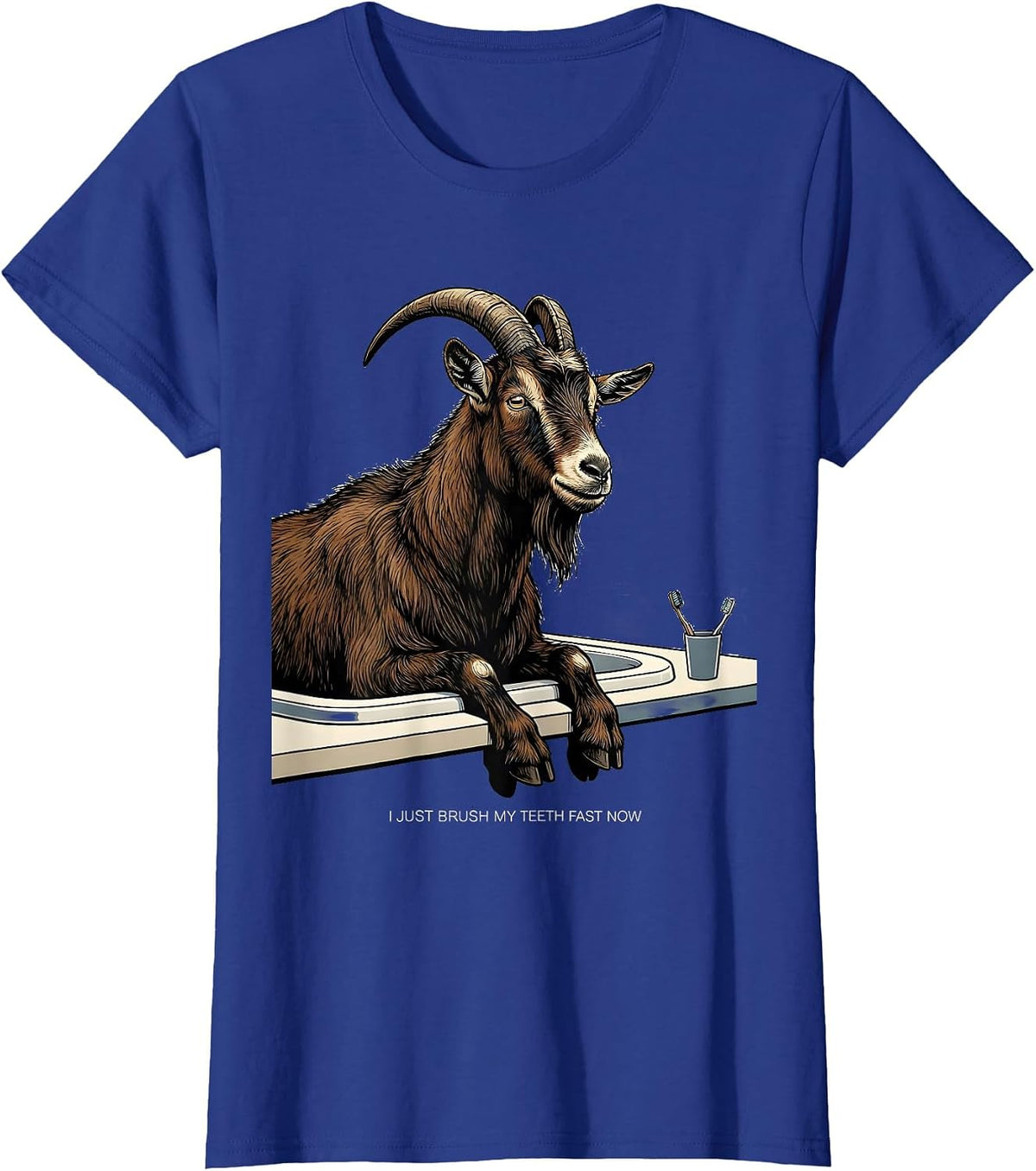 Women's I Just Brush My Teeth Fast Now Funny Goat Lover Farmer Gift T-Shirt - Royal Blue
