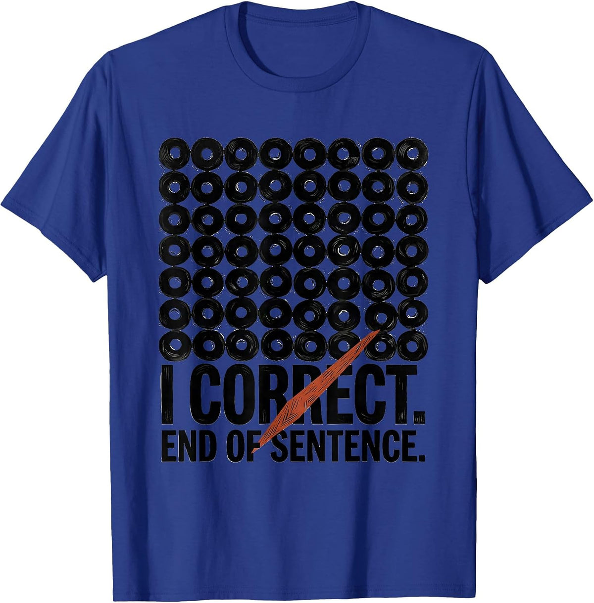 Men's I Correct End of Sentence Funny Grammar Teacher Punctuation T-Shirt - Royal Blue