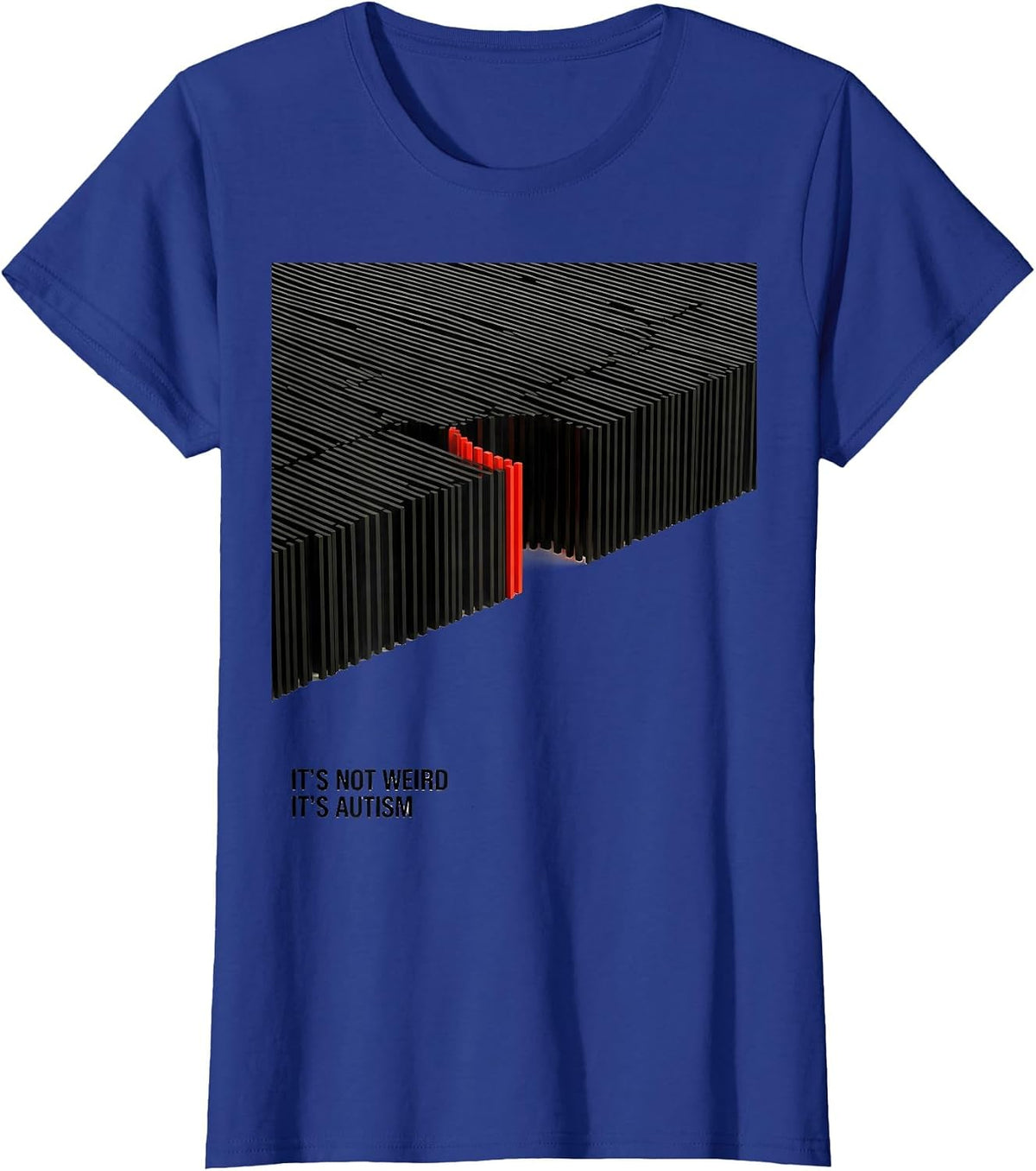Women's It's Not Weird It's Autism Funny Neurodiversity Awareness T-Shirt - Royal Blue