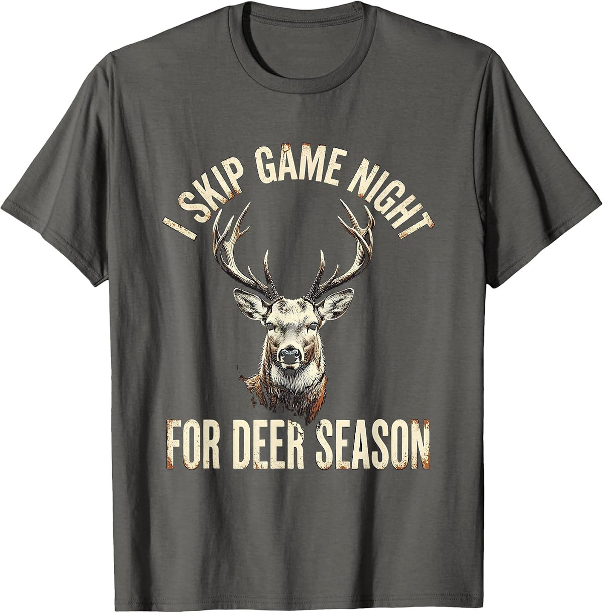 I Skip Game Night For Deer Season Funny Hunting Dad Gift T-Shirt - Asphalt Grey