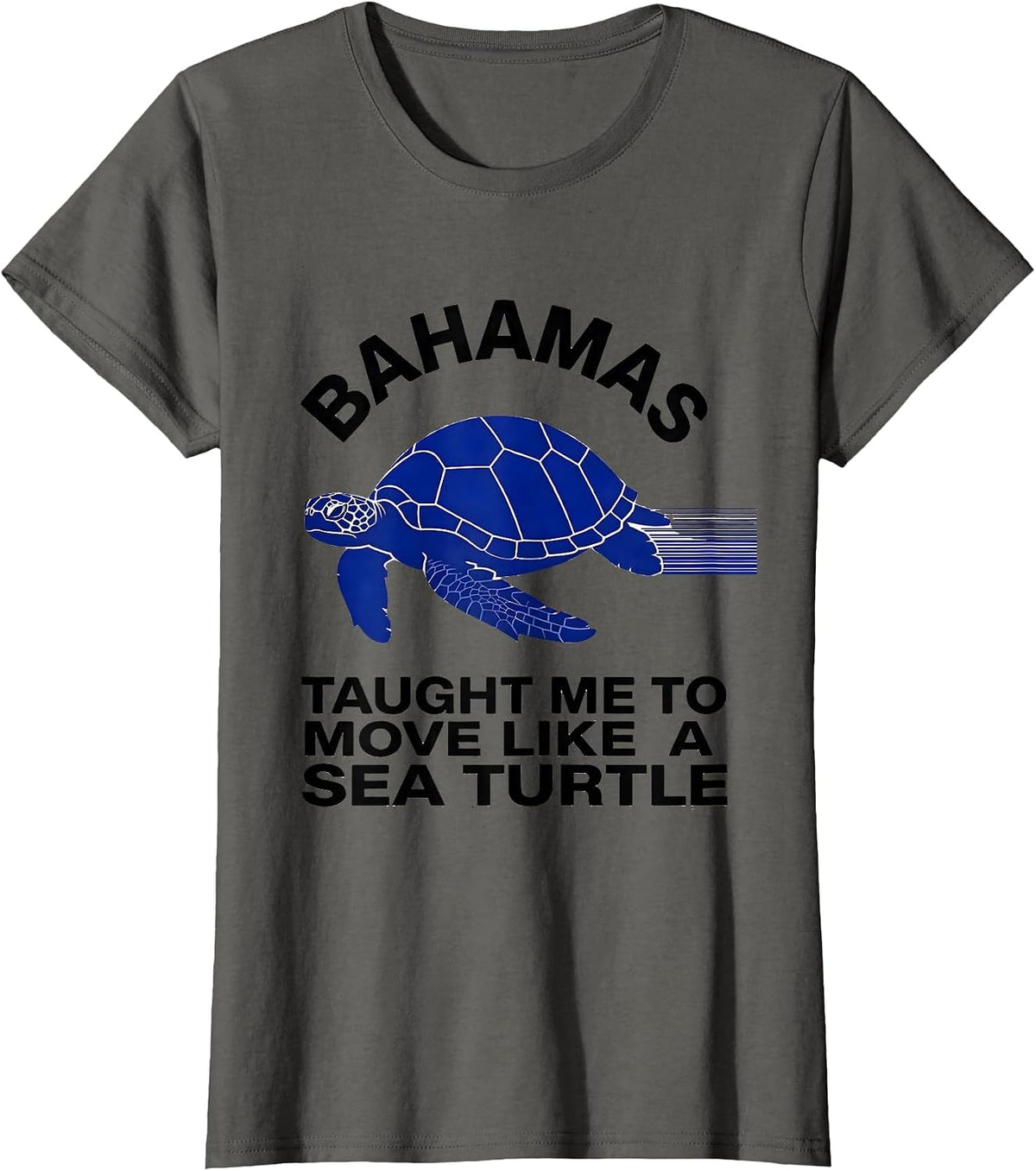 Women's BAHAMAS TAUGHT ME TO MOVE LIKE A SEA TURTLE Sea Turtle Lover T-Shirt - Asphalt Grey