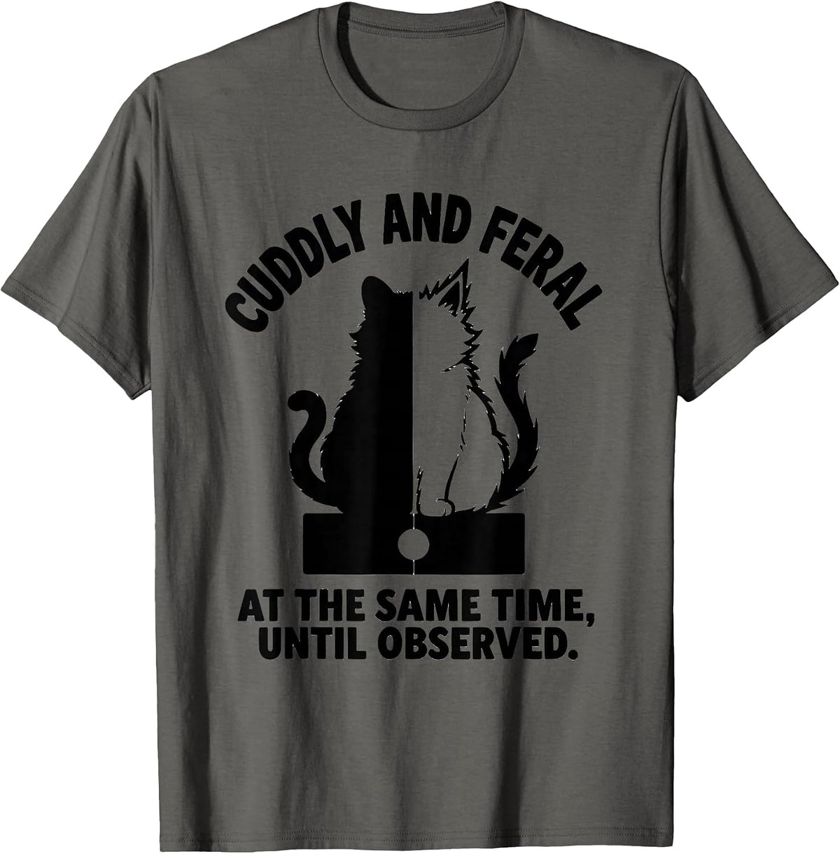 Cuddly and Feral at the Same Time, Until Observed Science T-Shirt - Asphalt Grey