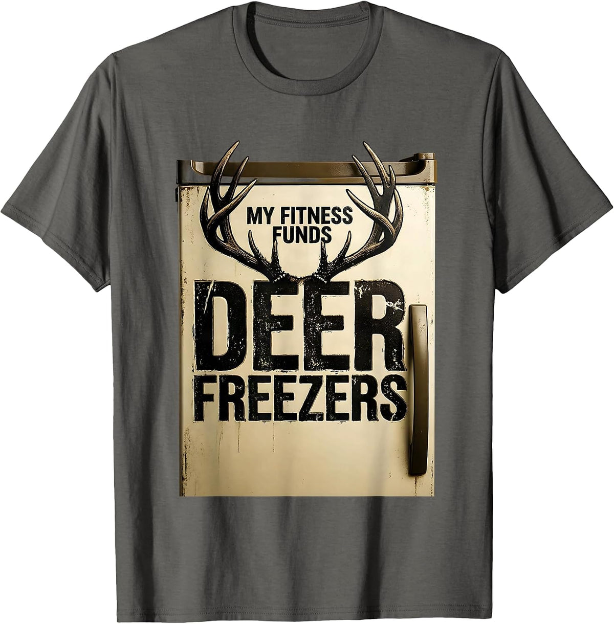 My Fitness Funds Deer Freezers Funny Hunting Dad Hunter Gift T-Shirt - Asphalt Grey