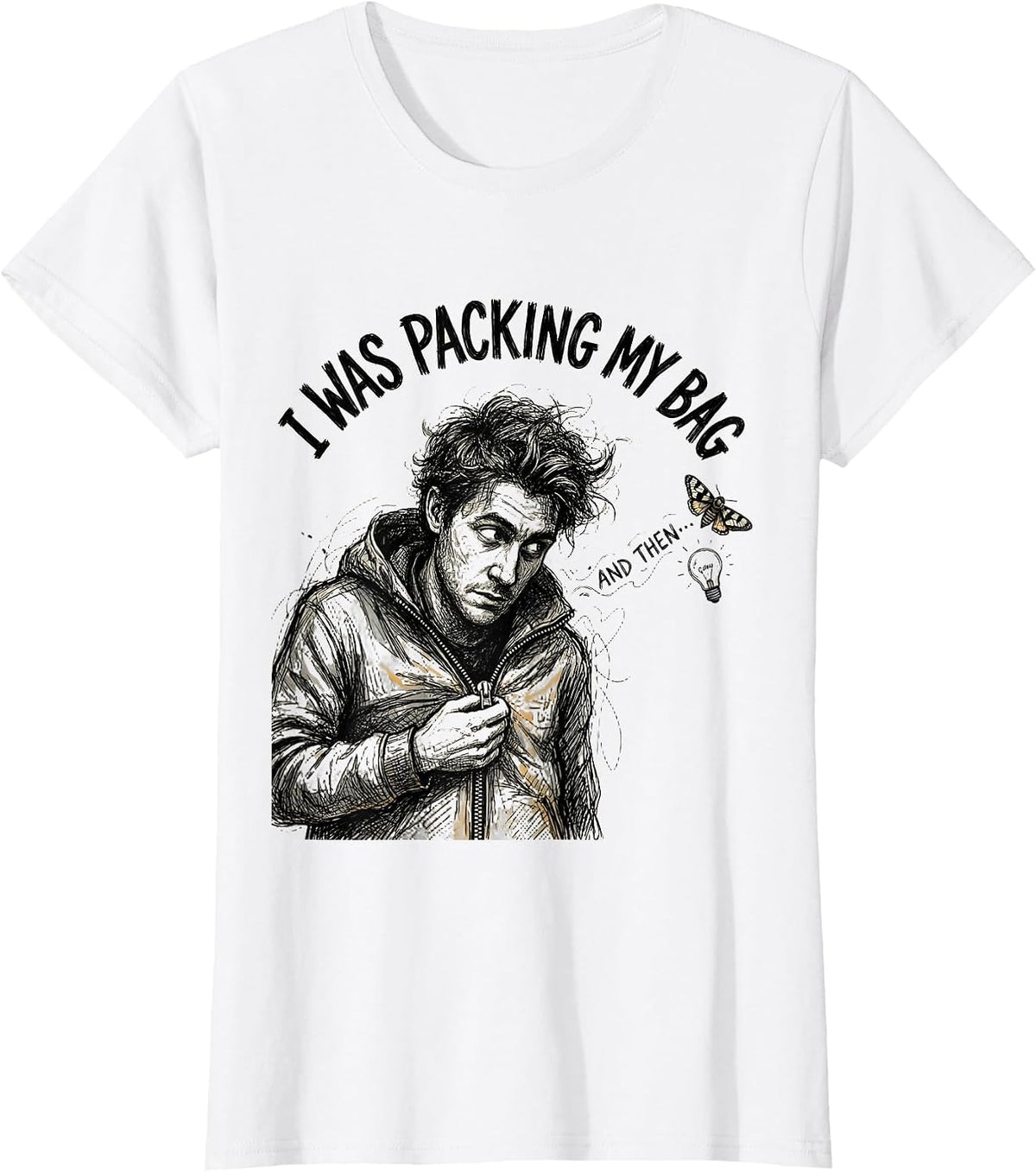 Women's I Was Packing My Bag And Then— Funny ADHD Neurodiversity T-Shirt - White