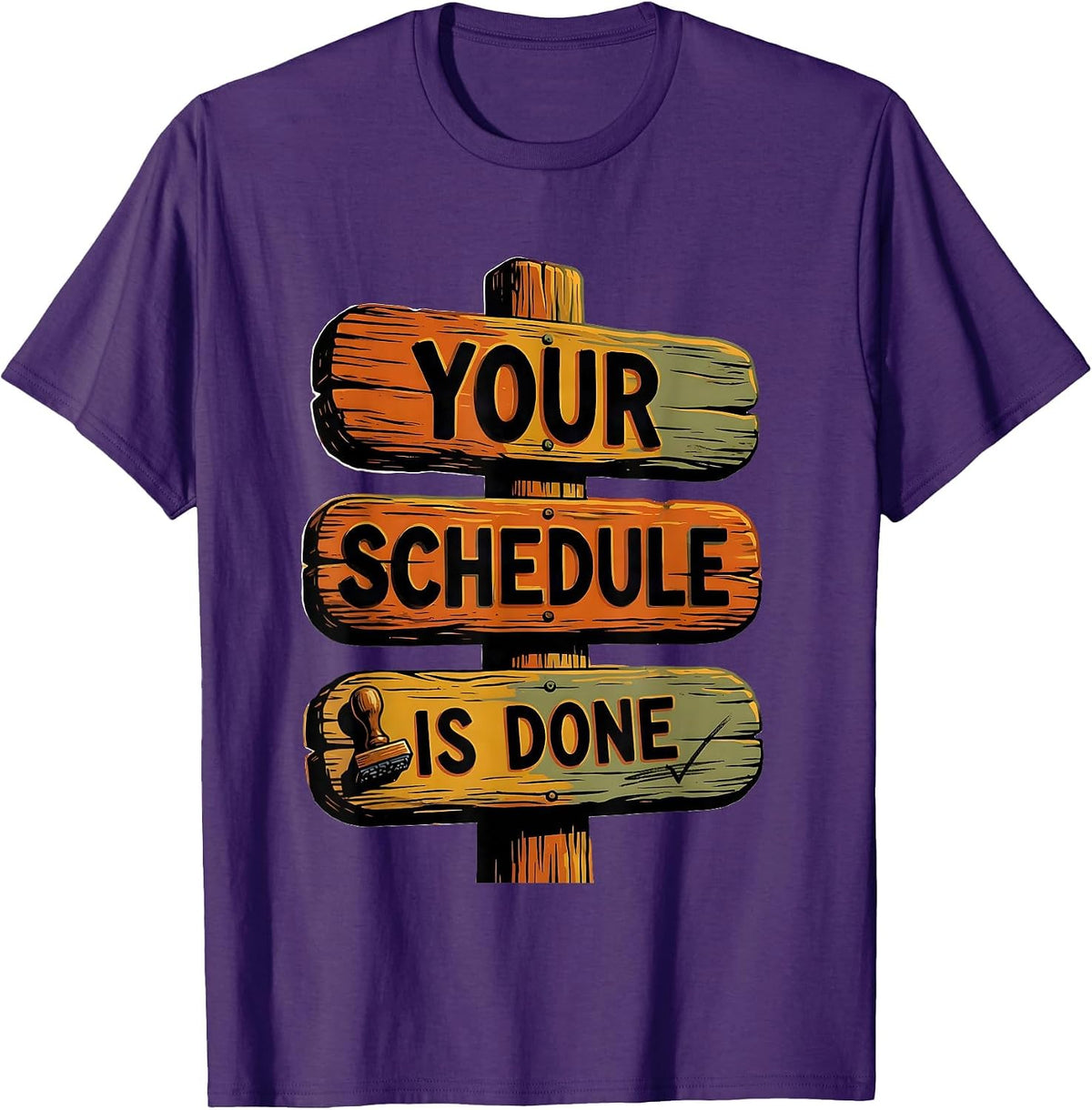 Men's Your Schedule Is Done Funny School Counselor Schedule Humor T-Shirt - Purple