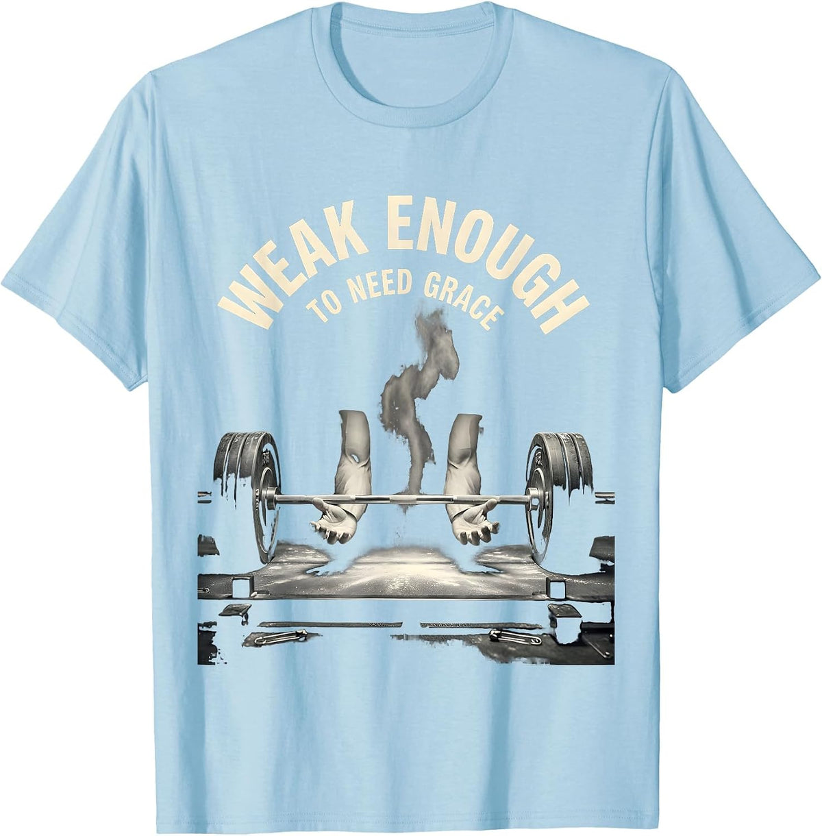 Weak Enough To Need Grace Monochromatic Faith Fitness Gym T-Shirt - Baby Blue