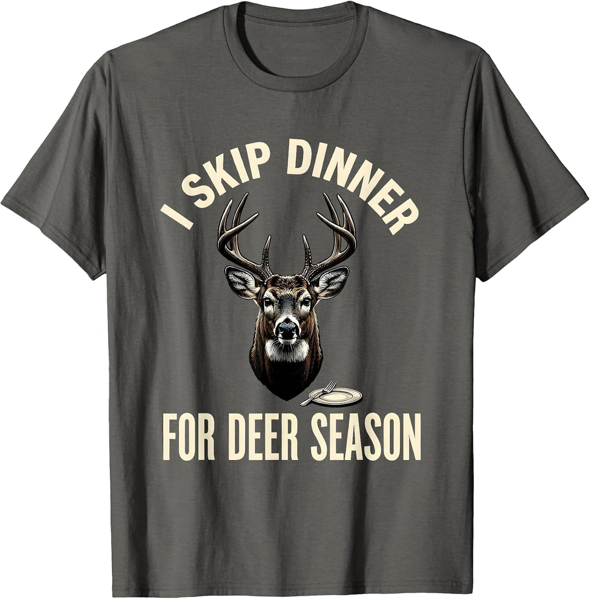 I Skip Dinner For Deer Season Funny Hunting Dad Camo T-Shirt - Asphalt Grey