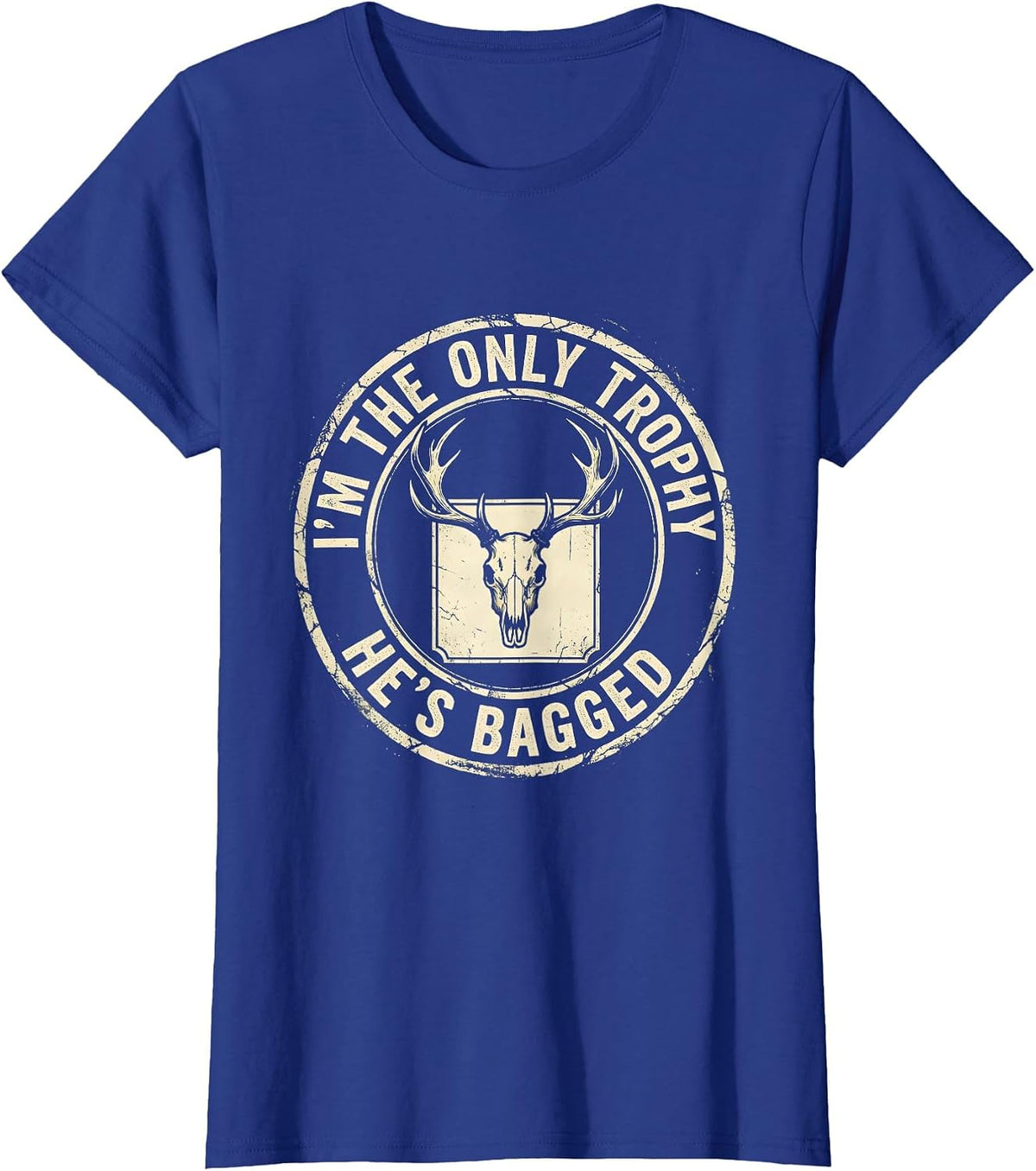 Women's I'm The Only Trophy He's Bagged Boho Western Hunting Humor T-Shirt - Royal Blue