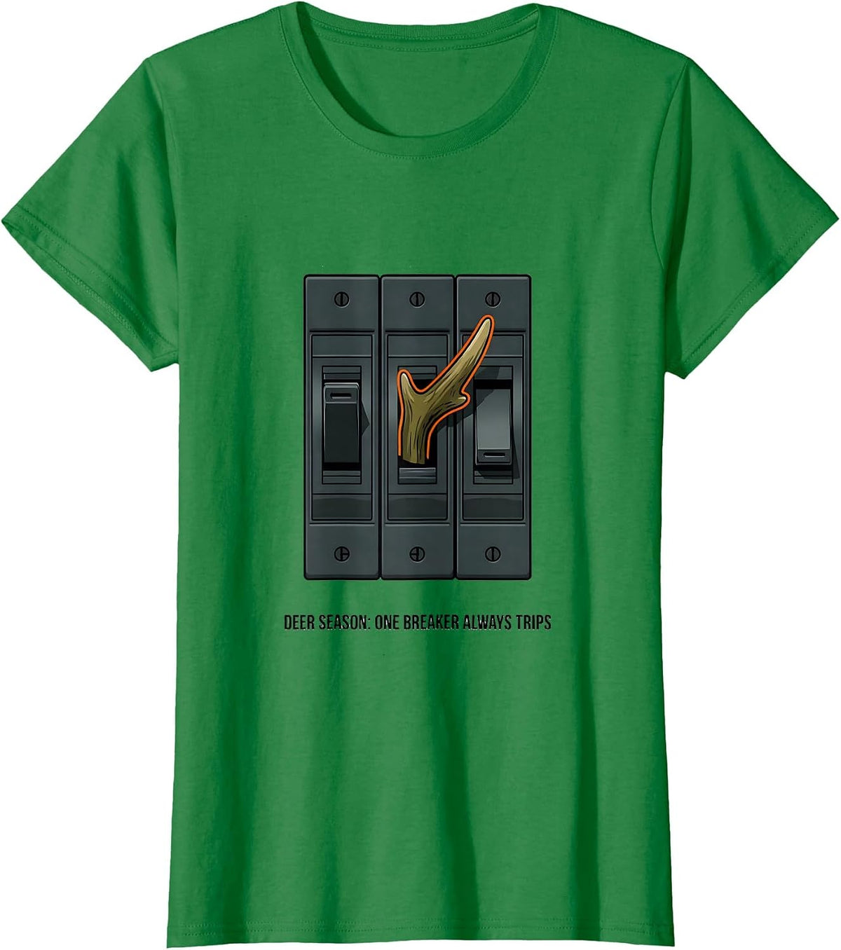 Women's Deer Season: One Breaker Always Trips Funny Deer Hunting Dad T-Shirt - Kelly Green