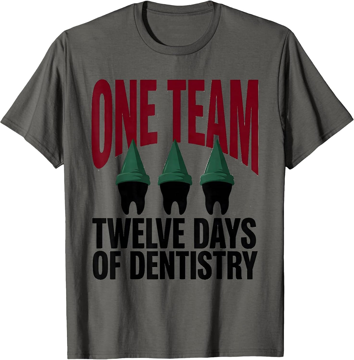 One Team Twelve Days of Dentistry Funny Dental Christmas T-Shirt - Asphalt Grey
