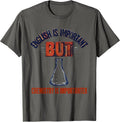 English Is Important But Chemistry Is Importanter Funny T-Shirt - Asphalt Grey
