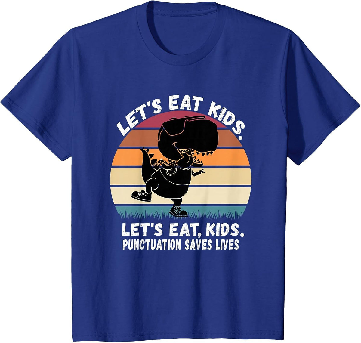 Let's Eat Kids Punctuation Saves Lives Grammar Teacher Funny T-Shirt - Royal Blue
