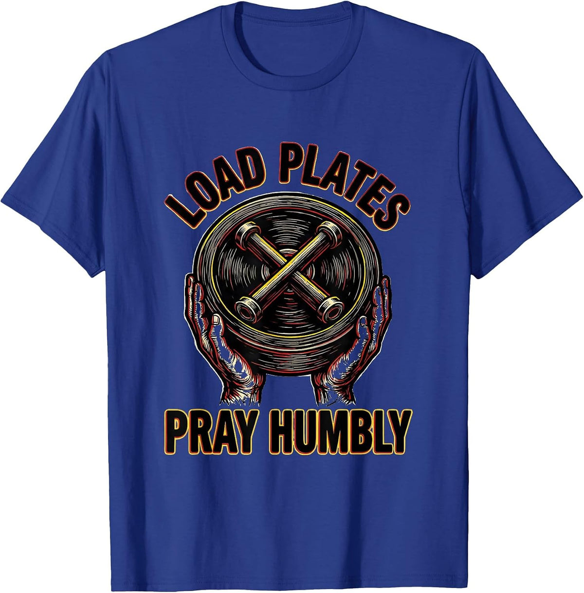 Load Plates Pray Humbly Tattoo Christian Gym Faith T-Shirt - Royal Blue