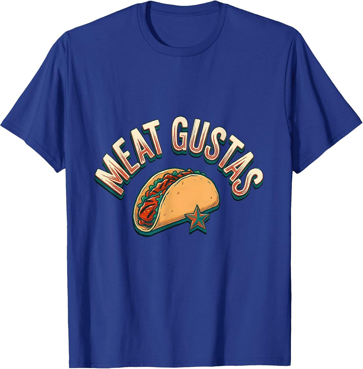 Men's Meat Gustas Funny Spanish Pun Cinco De Mayo Party Taco T-Shirt - Royal Blue