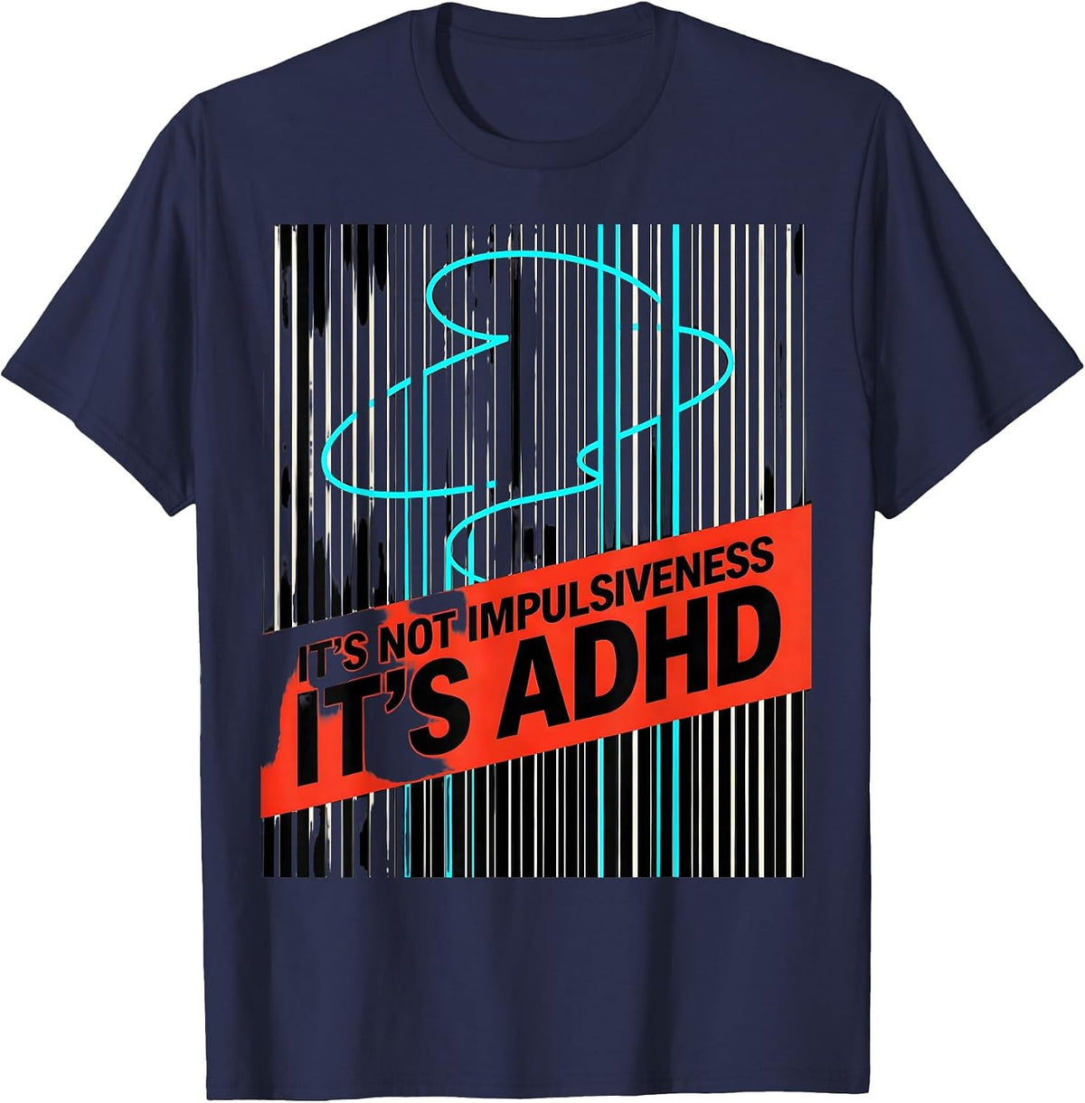 Men's It's Not Impulsiveness It's ADHD Funny Neurodiversity ADHD T-Shirt - Navy Blue
