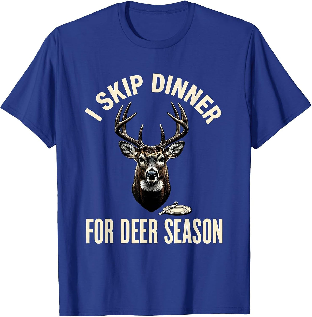 I Skip Dinner For Deer Season Funny Hunting Dad Camo T-Shirt - Royal Blue