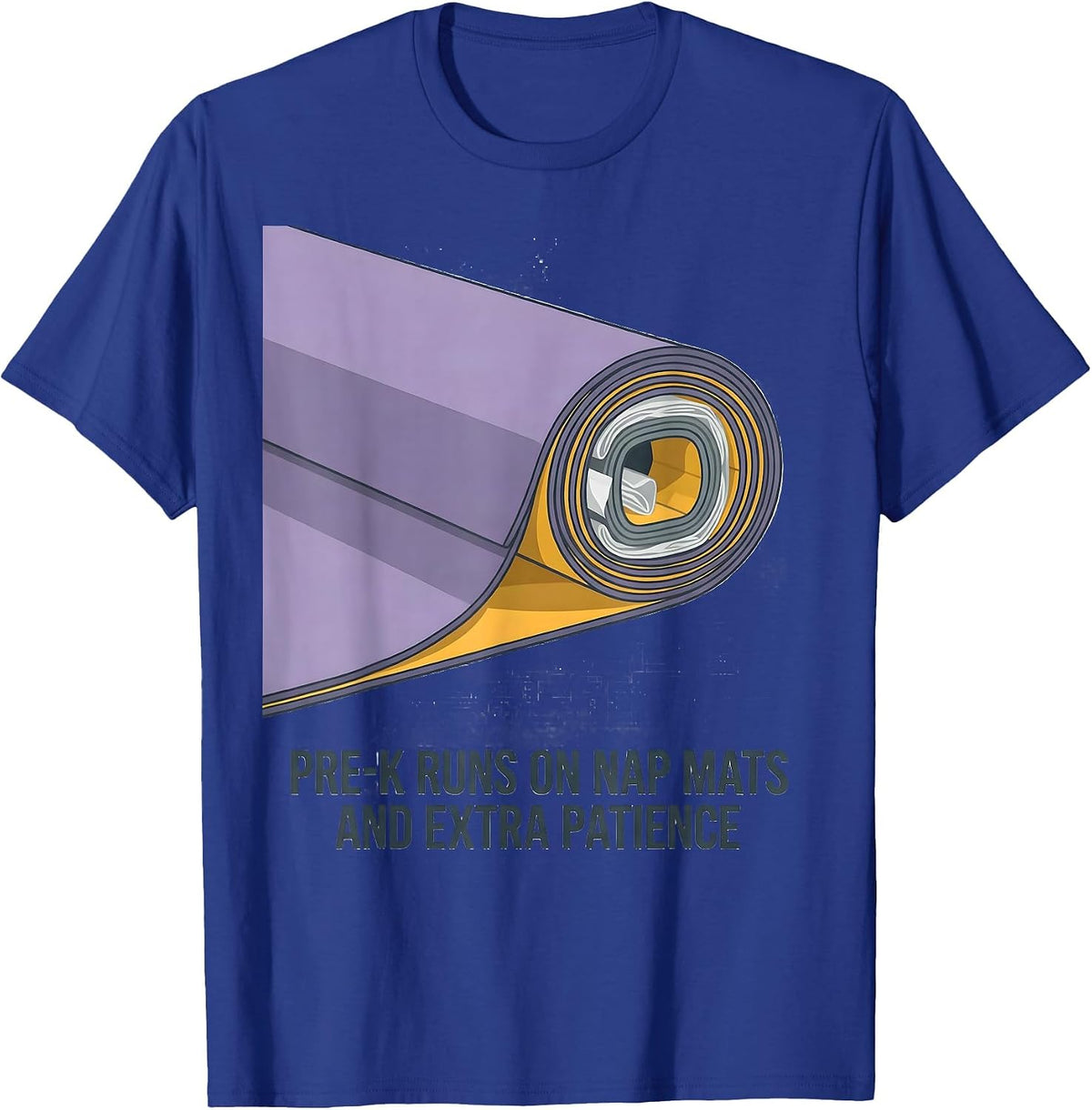 Men's Pre-K Runs On Nap Mats And Extra Patience Teacher T-Shirt - Royal Blue