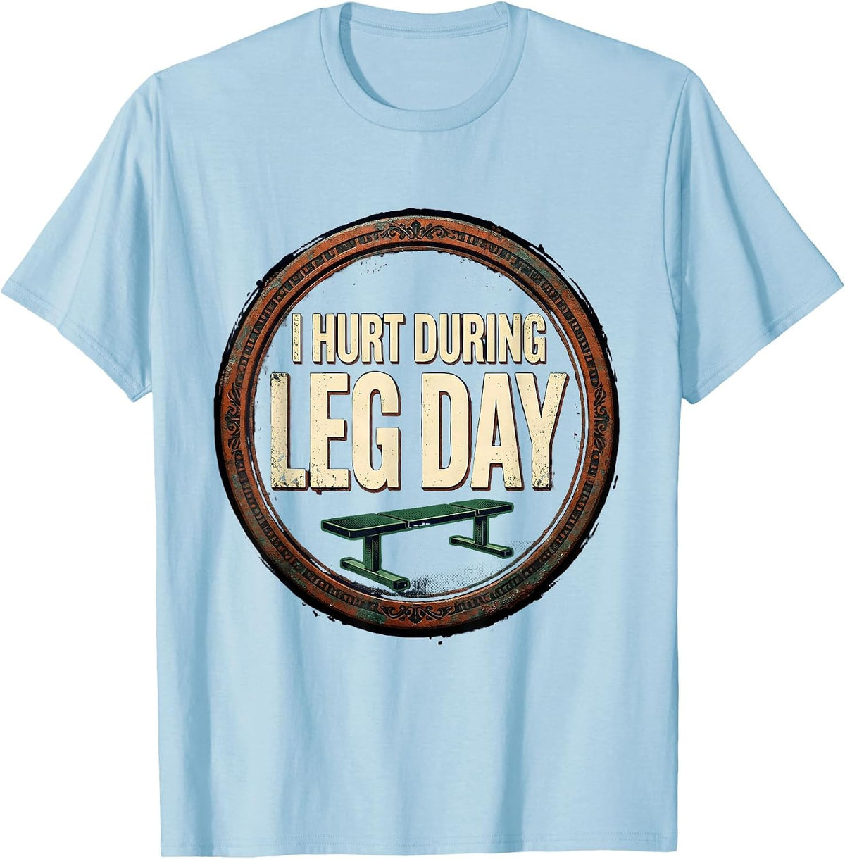Men's I Hurt During Leg Day Vintage Gym Workout Deadpan Humor T-Shirt - Baby Blue