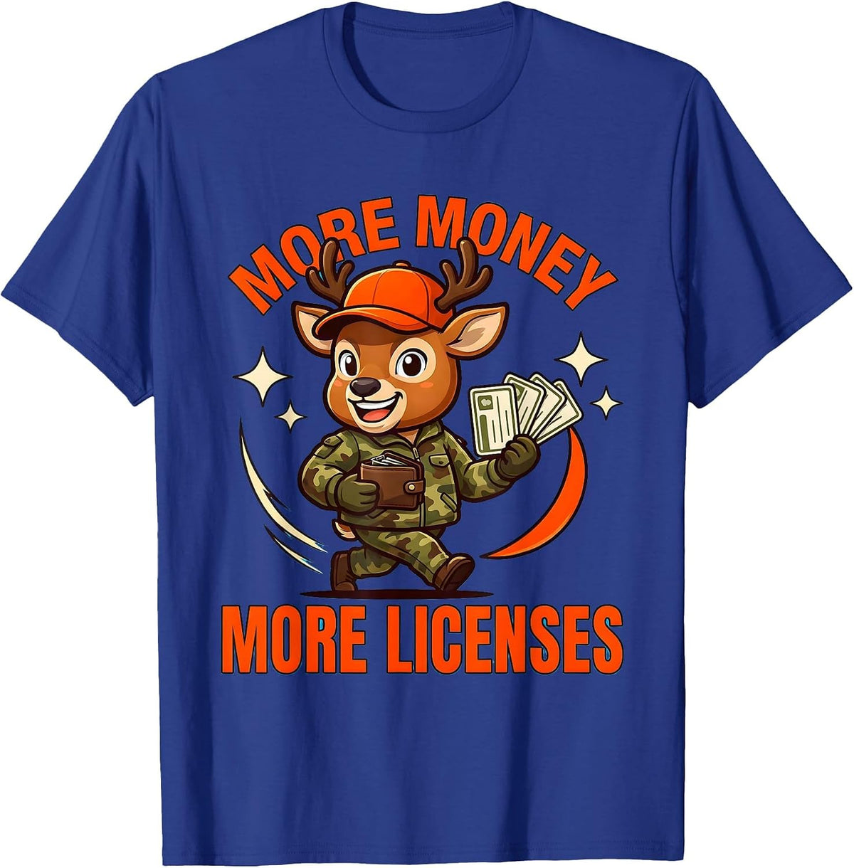 MORE MONEY MORE LICENSES Cartoon Deer Hunter Hunting Camp T-Shirt - Royal Blue