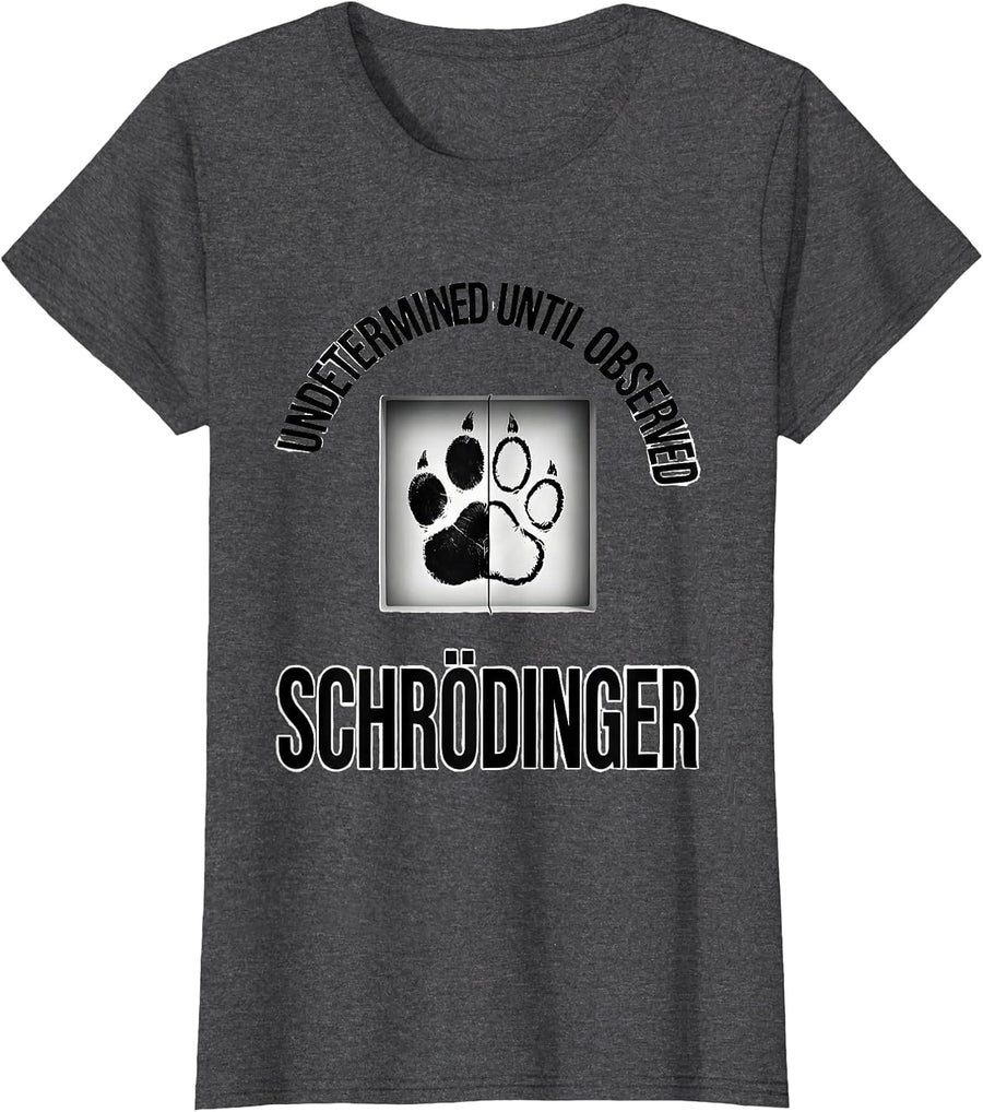 Women's Undetermined Until Observed Schrödinger Science Humor T-Shirt - Dark Heather Grey