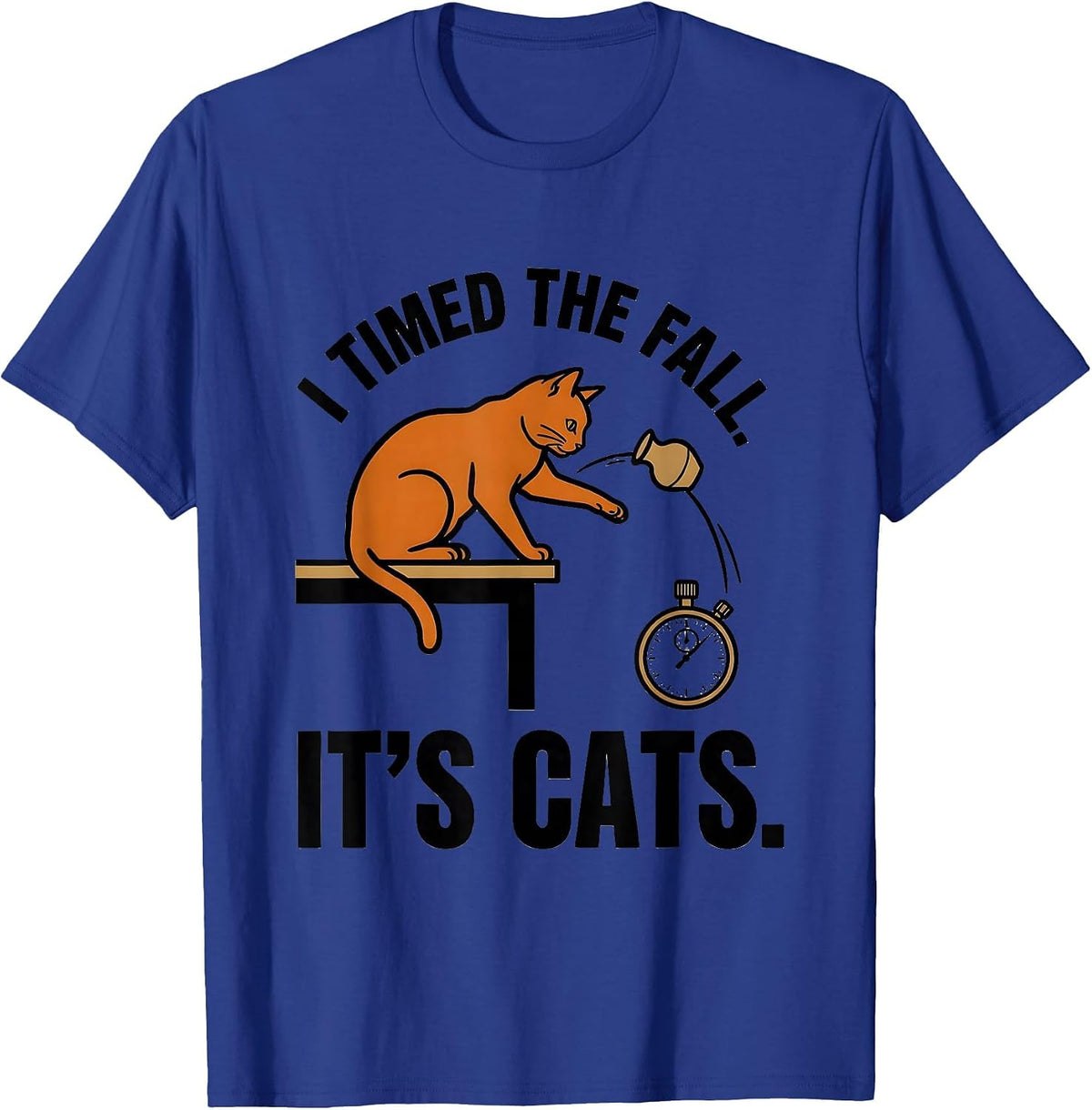 Men's I Timed The Fall It's Cats Funny Cat Science Math Teacher T-Shirt - Royal Blue