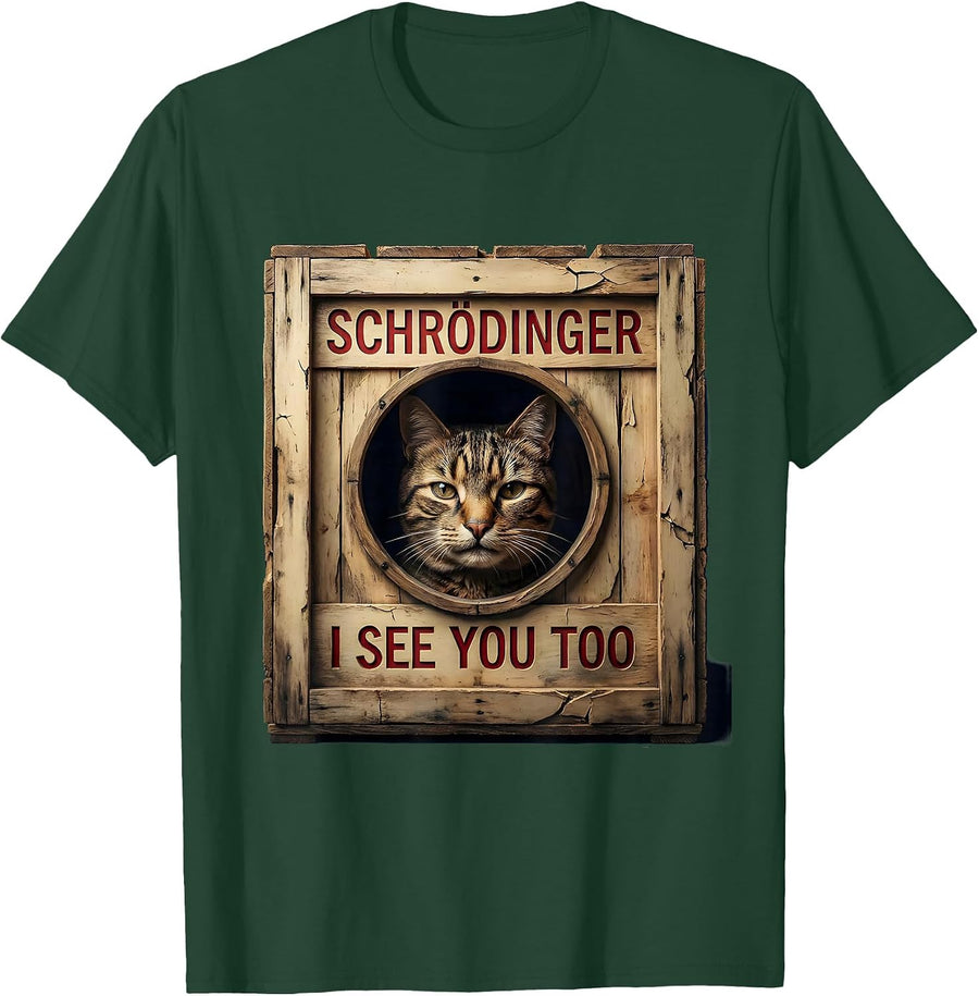 Men's Schrödinger, I See You Too Funny Science Cat Lover Quantum T-Shirt - Dark Green