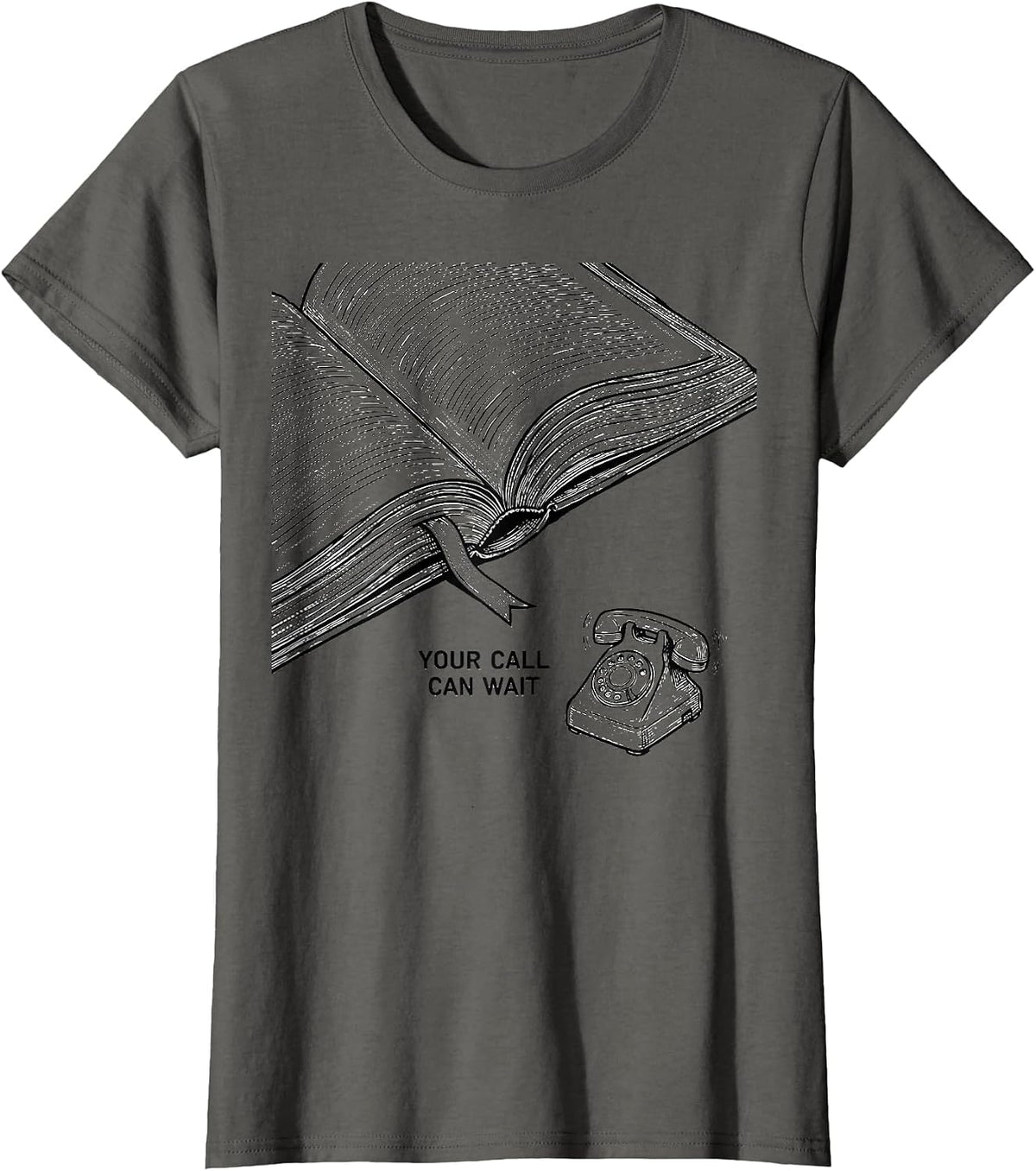 Women's Your Call Can Wait Funny Bookworm Reader Gift Humor T-Shirt - Asphalt Grey