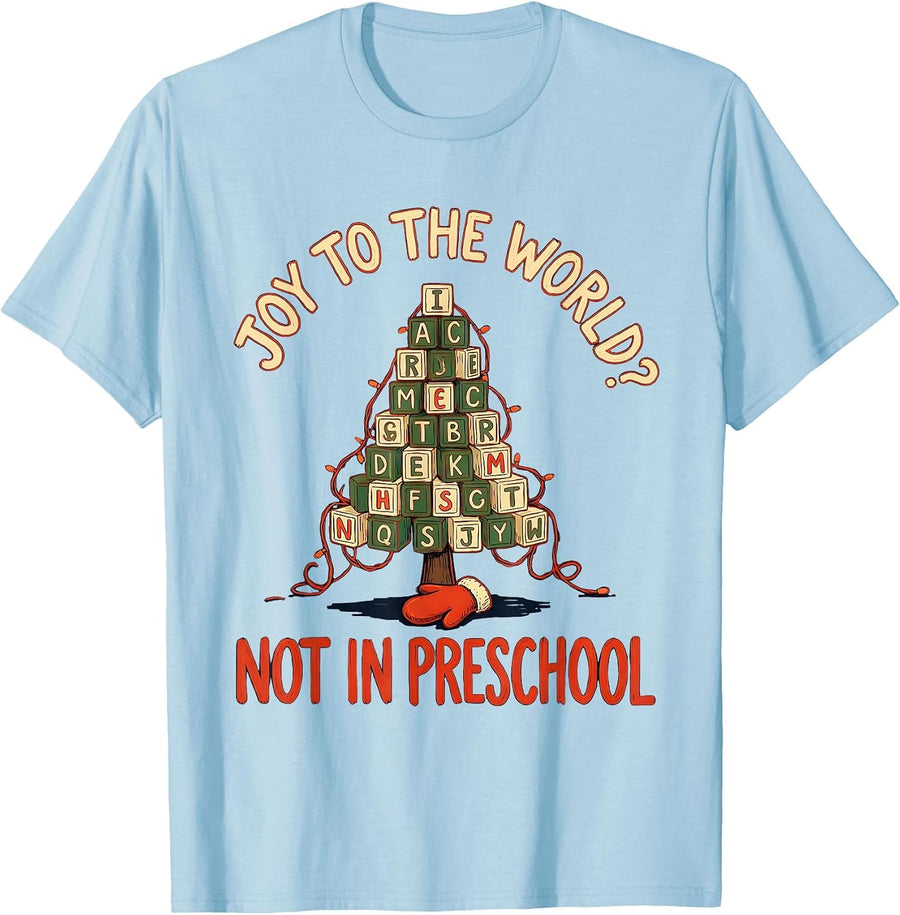 Men's Joy To The World? Not In Preschool Funny Teacher Christmas T-Shirt - Baby Blue