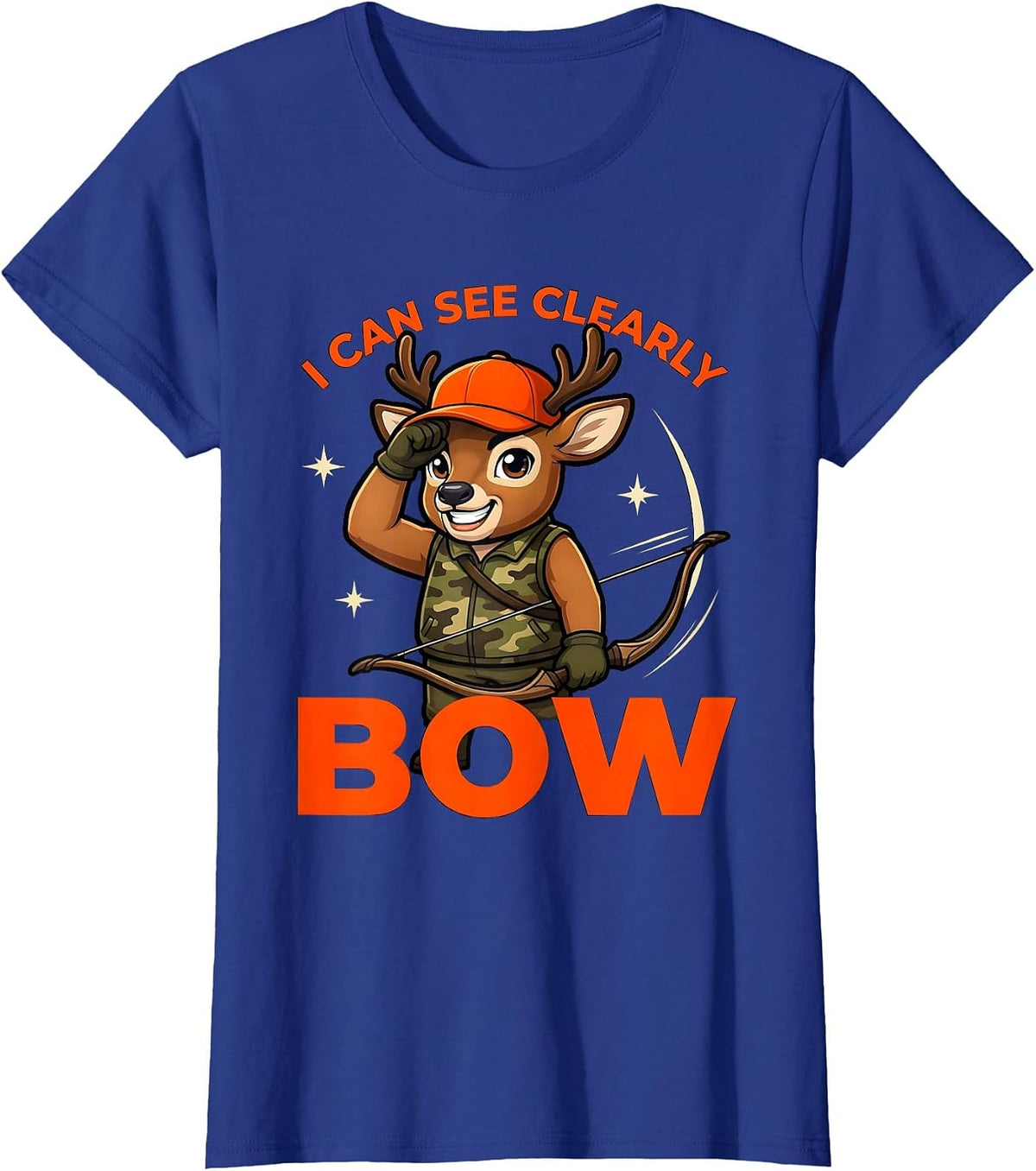 Women's I CAN SEE CLEARLY BOW Funny Deer Hunter Hunting Camp T-Shirt - Royal Blue