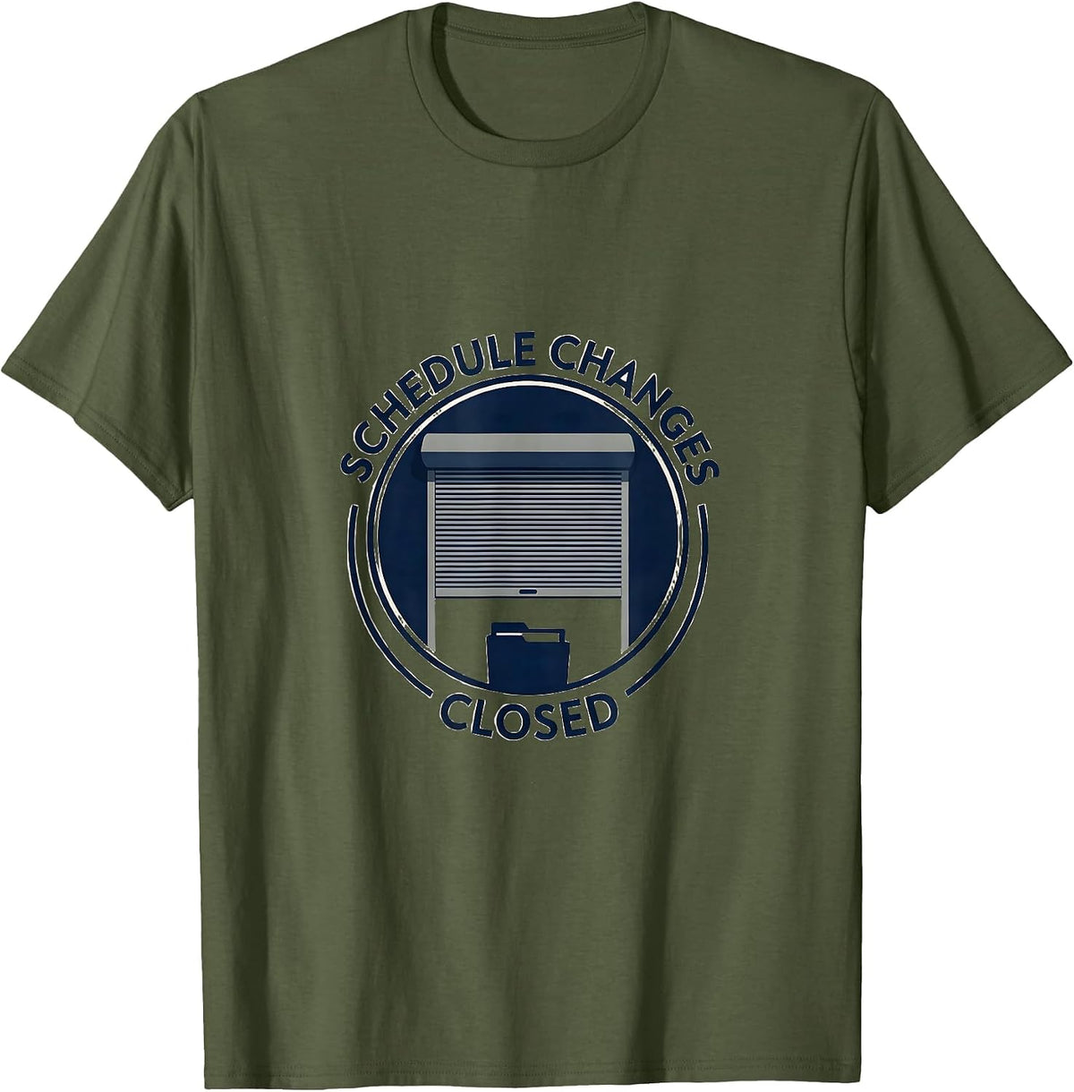 Schedule Changes Closed Minimalist School Counselor Humor T-Shirt - Olive Green