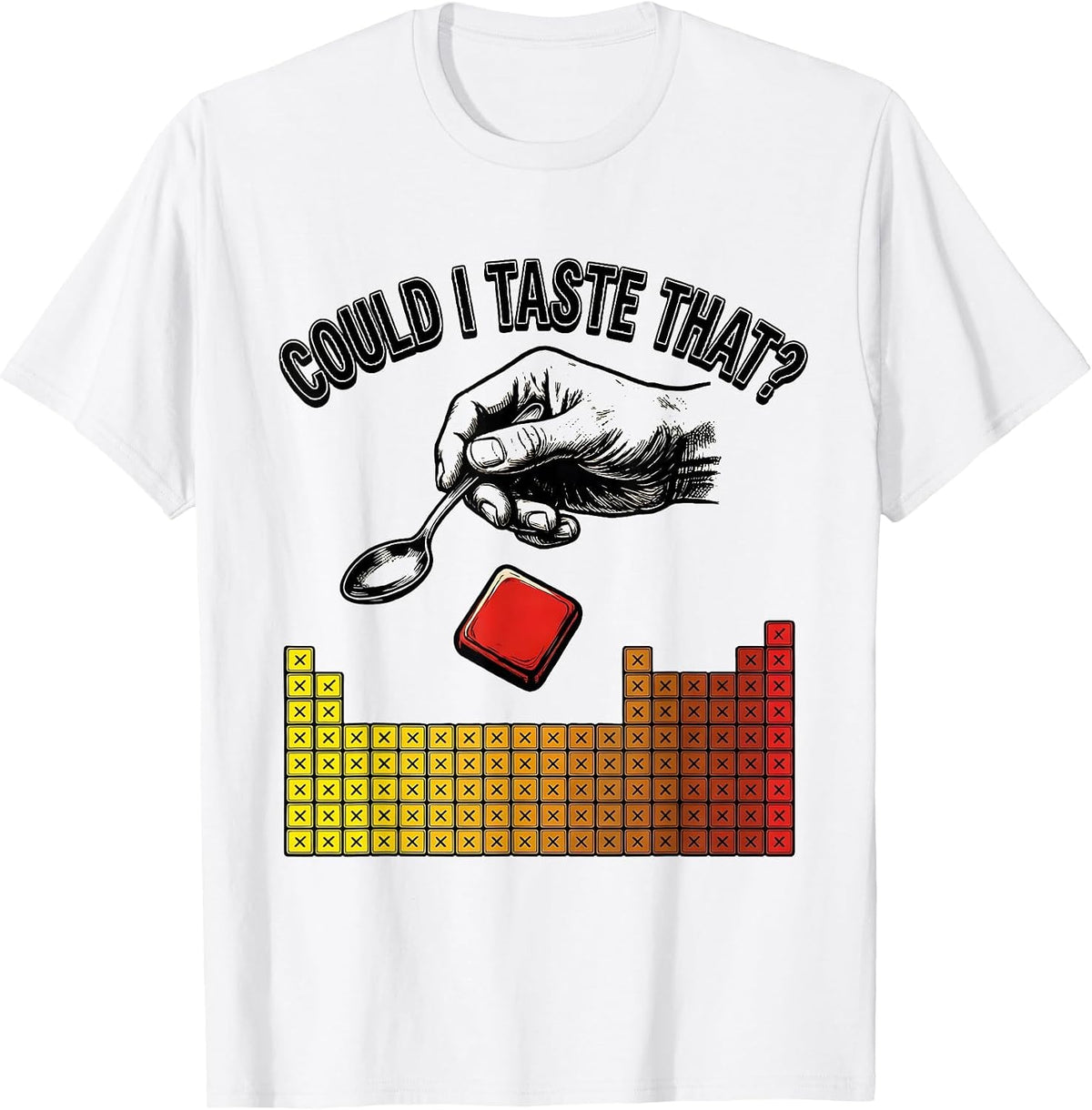 Men's Could I Taste That Funny Periodic Table Chemistry Teacher T-Shirt - White