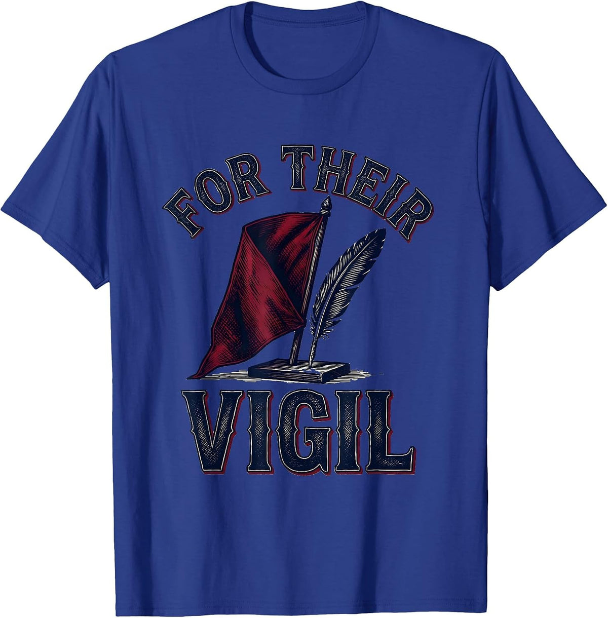 For Their Vigil Vintage Patriotic Heritage Memorial Day T-Shirt - Royal Blue