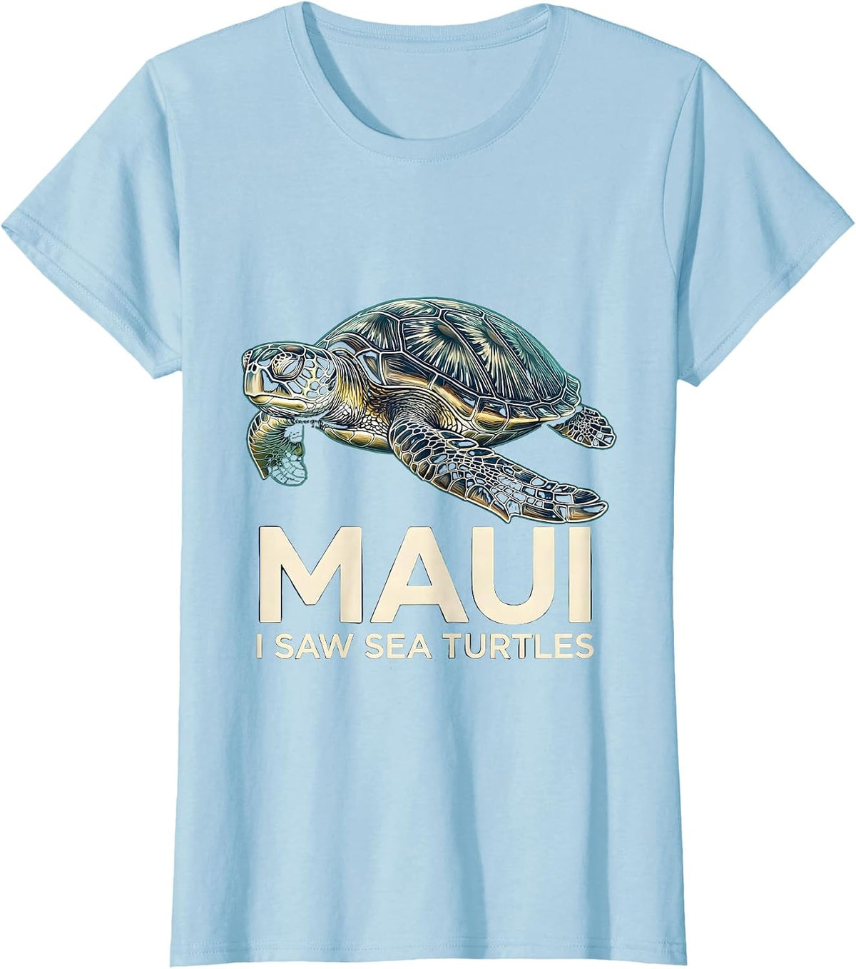 MAUI I SAW SEA TURTLES Tropical Souvenir Turtle Lover Gift T-Shirt - Baby Blue