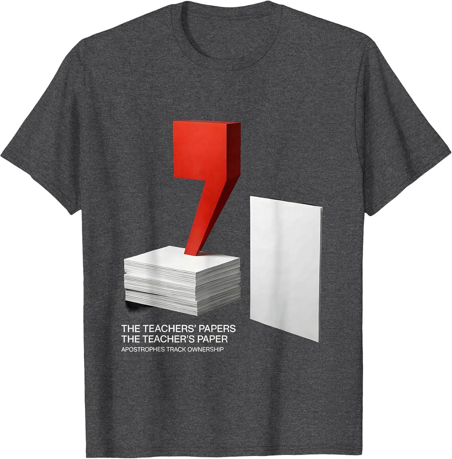 Men's The Teachers Papers Apostrophes Track Ownership Funny T-Shirt - Dark Heather Grey