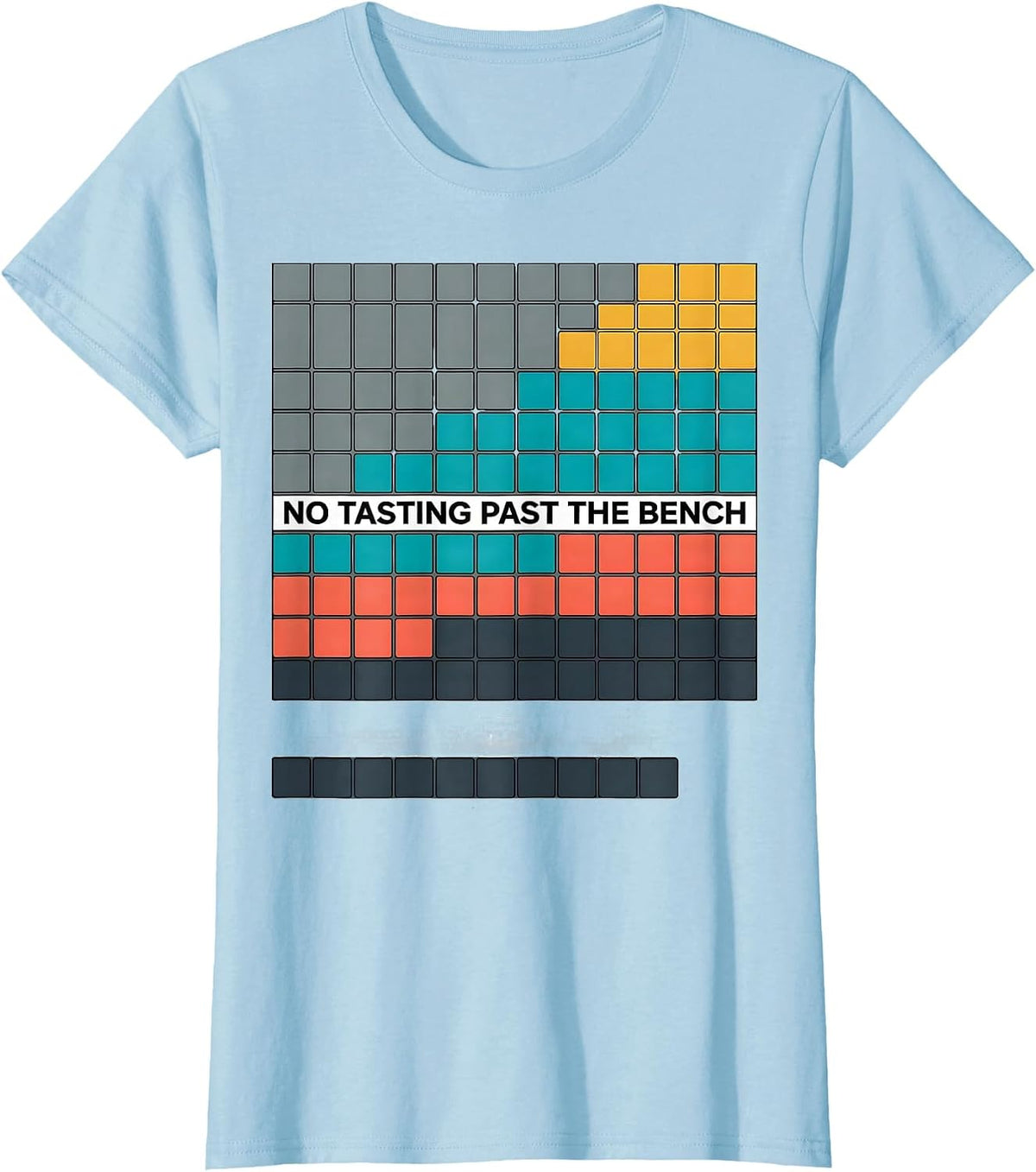 No Tasting Past The Bench Funny Periodic Table Chemistry T-Shirt - Baby Blue