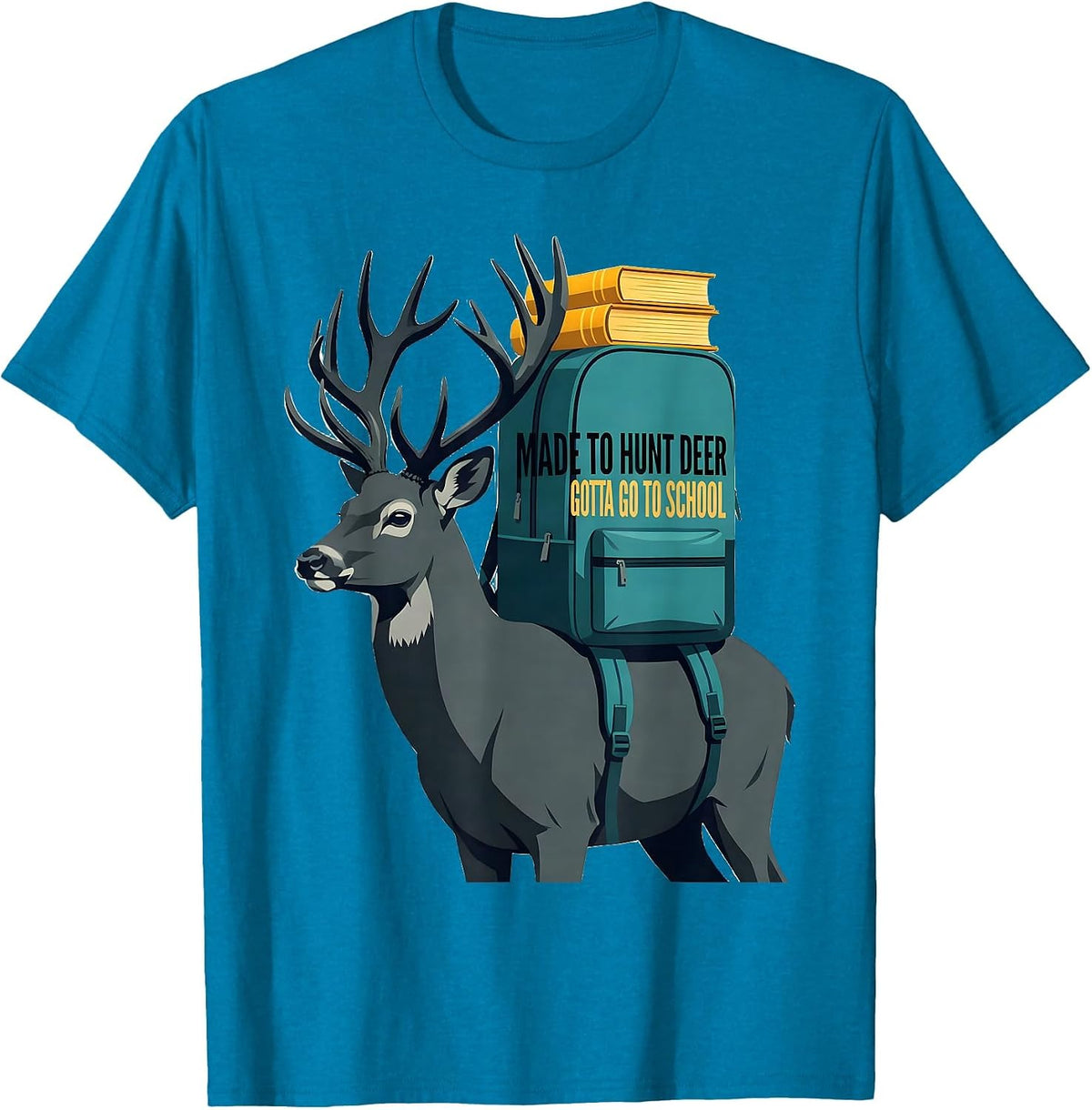 Made To Hunt Deer Gotta Go To School Funny Youth Hunting T-Shirt - Sapphire Blue